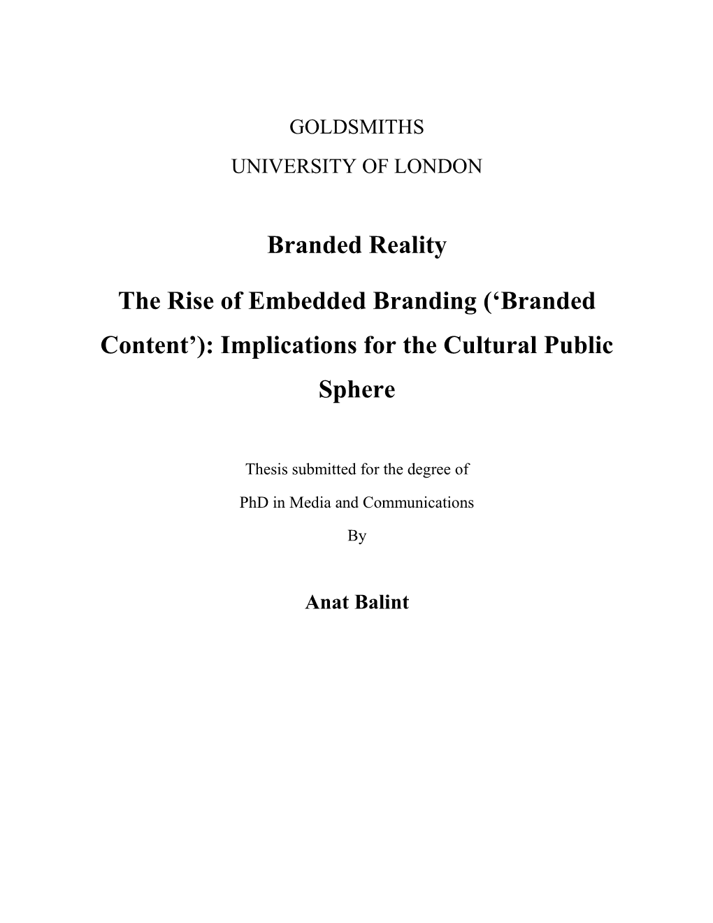 Branded Reality the Rise of Embedded Branding ('Branded Content'): Implications for the Cultural Public Sphere