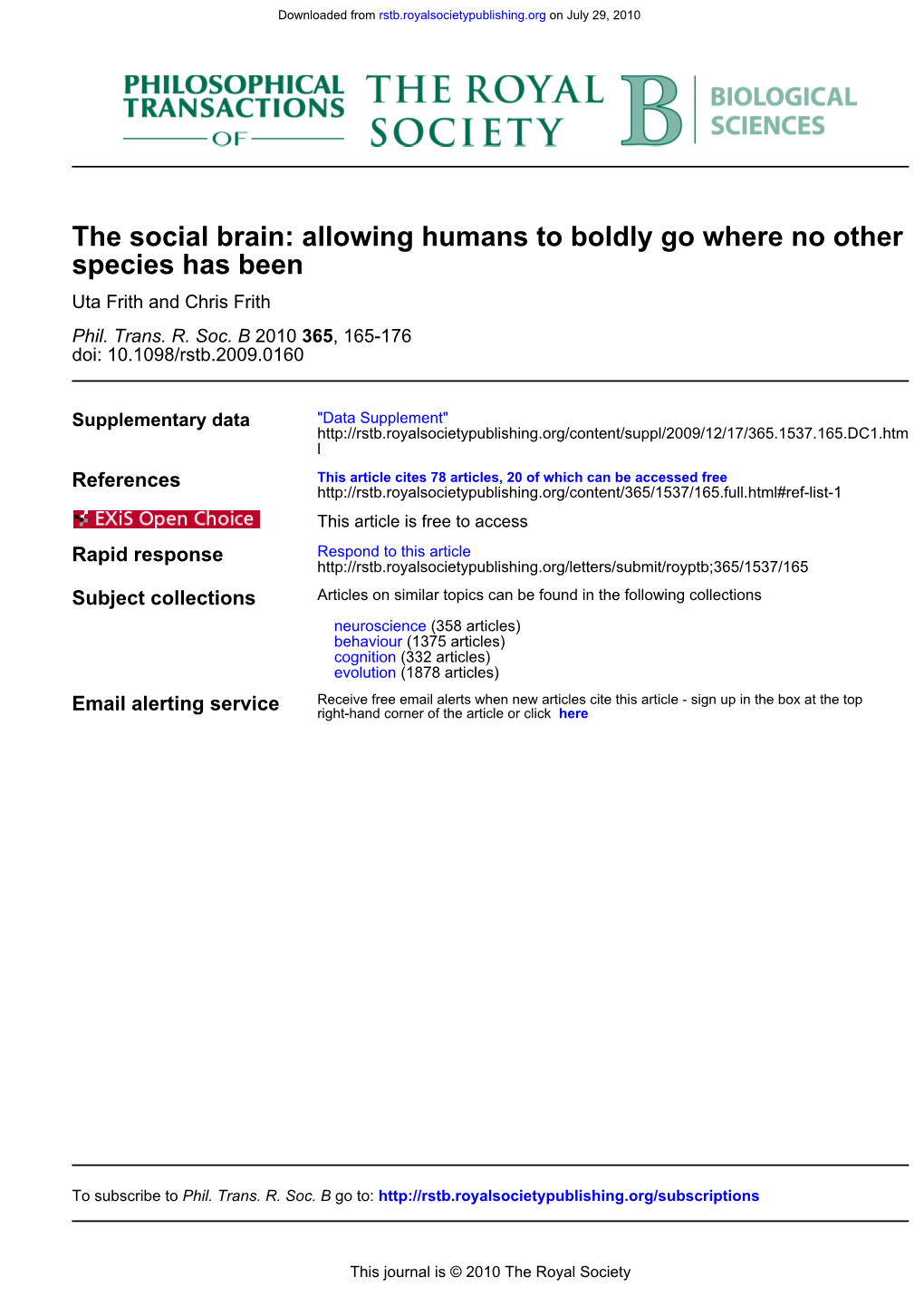 The Social Brain: Allowing Humans to Boldly Go Where No Other Species Has Been