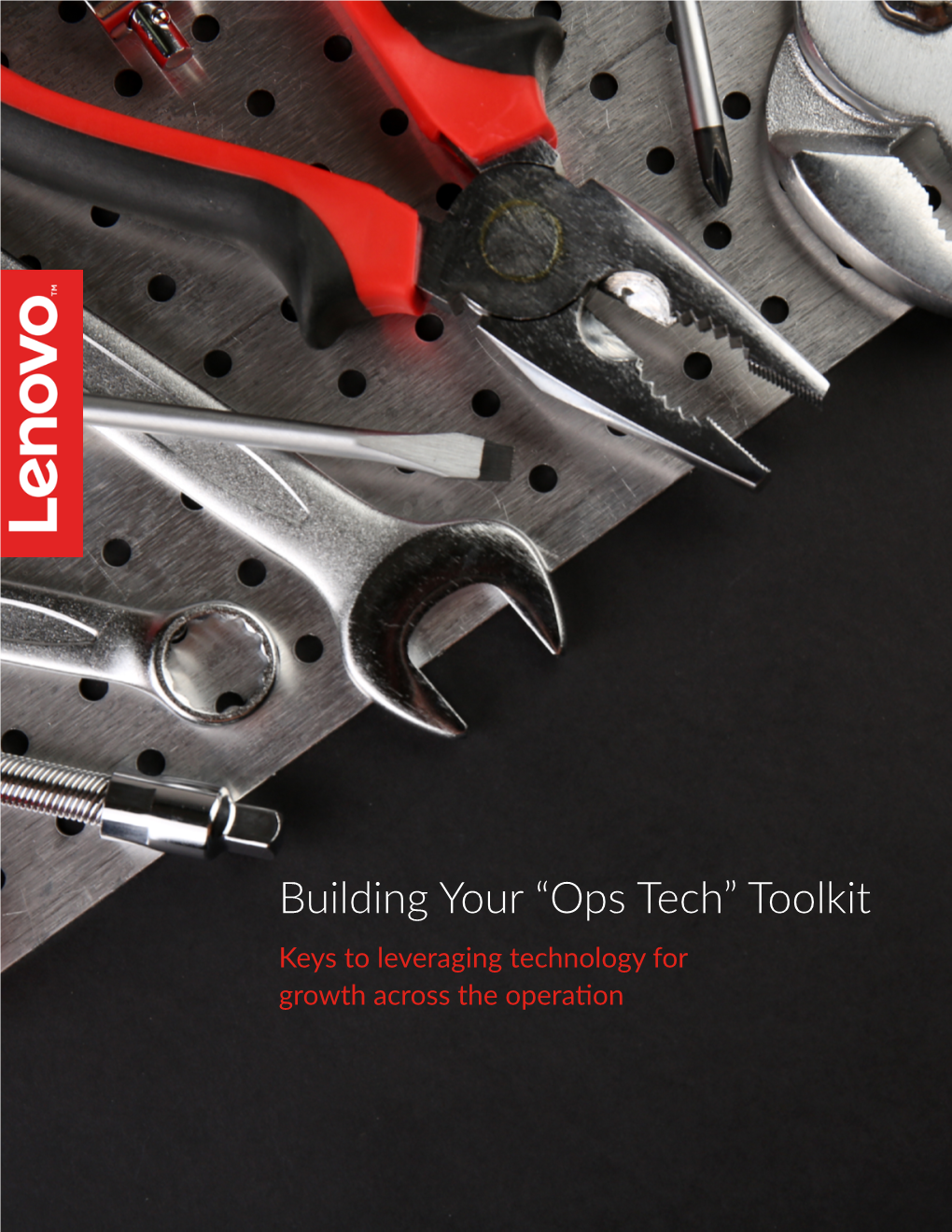 Toolkit Keys to Leveraging Technology for Growth Across the Operation Introduction: Technology Delivers Performance