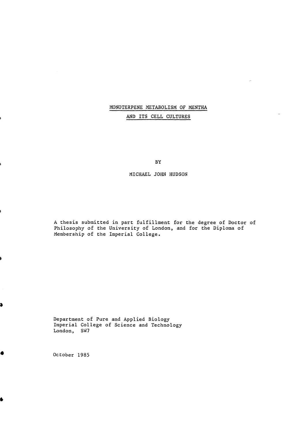 MONOTERPENE METABOLISM of MENTHA and ITS CELL CULTURES by MICHAEL JOHN HUDSON a Thesis Submitted in Part Fulfillment for The