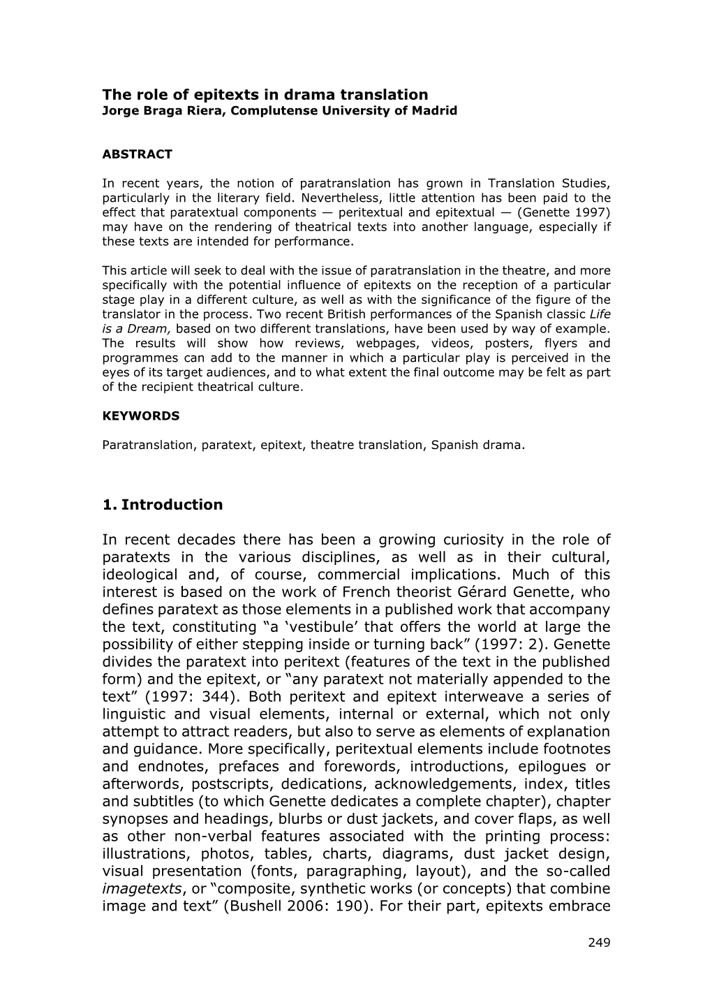 The Role of Epitexts in Drama Translation 1. Introduction in Recent Decades There Has Been a Growing Curiosity in the Role of P