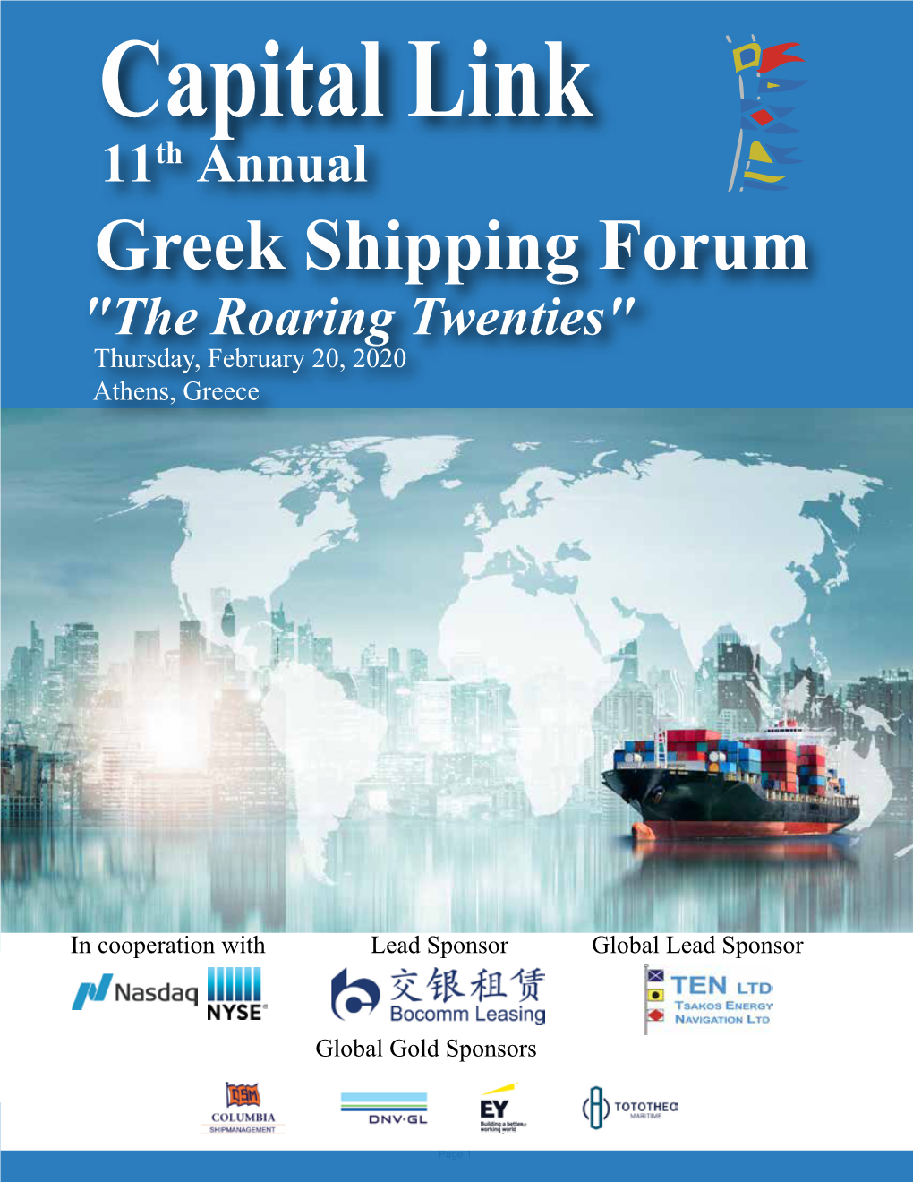 Greek Shipping Forum "The Roaring Twenties" Thursday, February 20, 2020 Athens, Greece