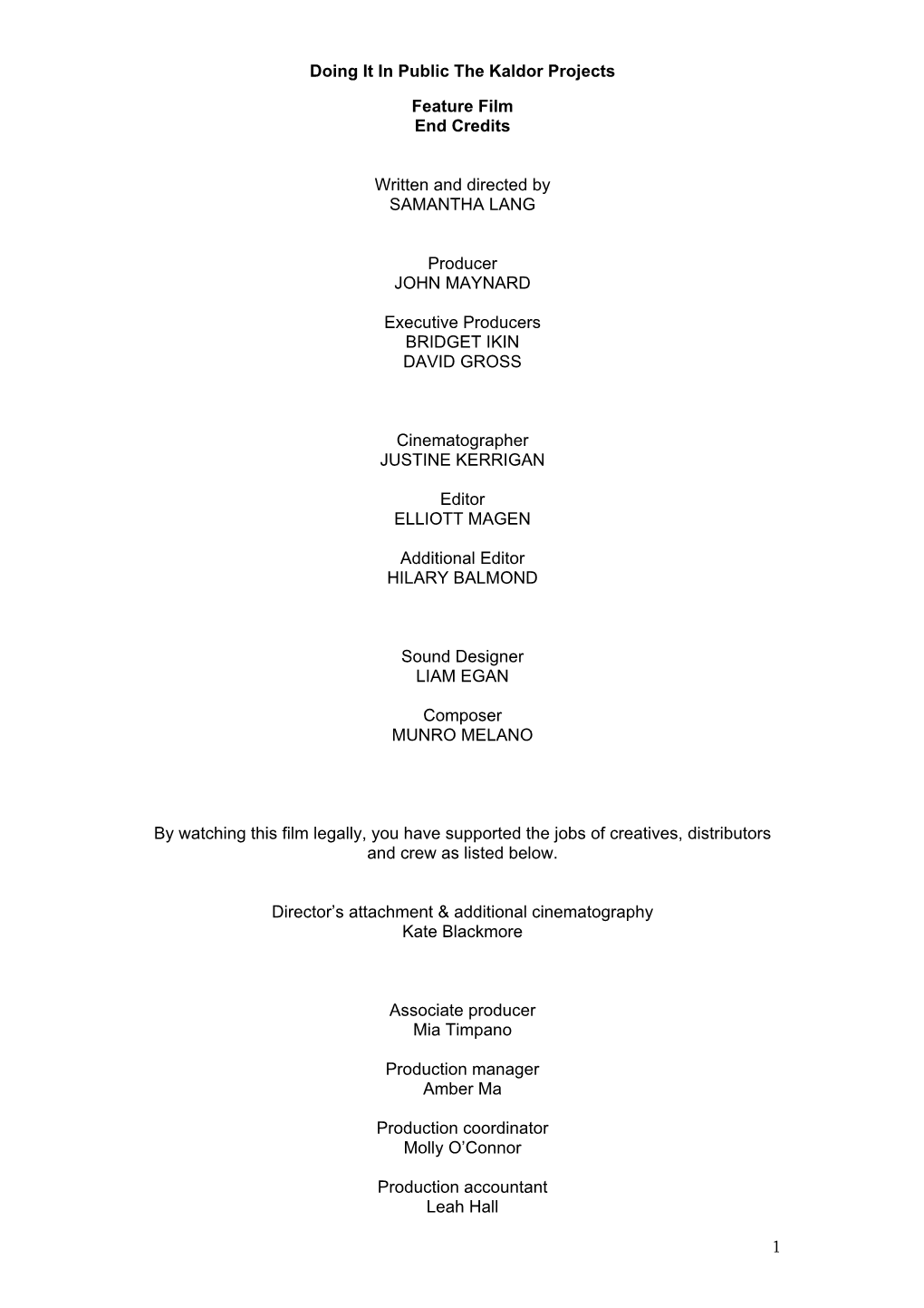 1 Doing It in Public the Kaldor Projects Feature Film End Credits Written and Directed by SAMANTHA LANG Producer JOHN MAYNARD E