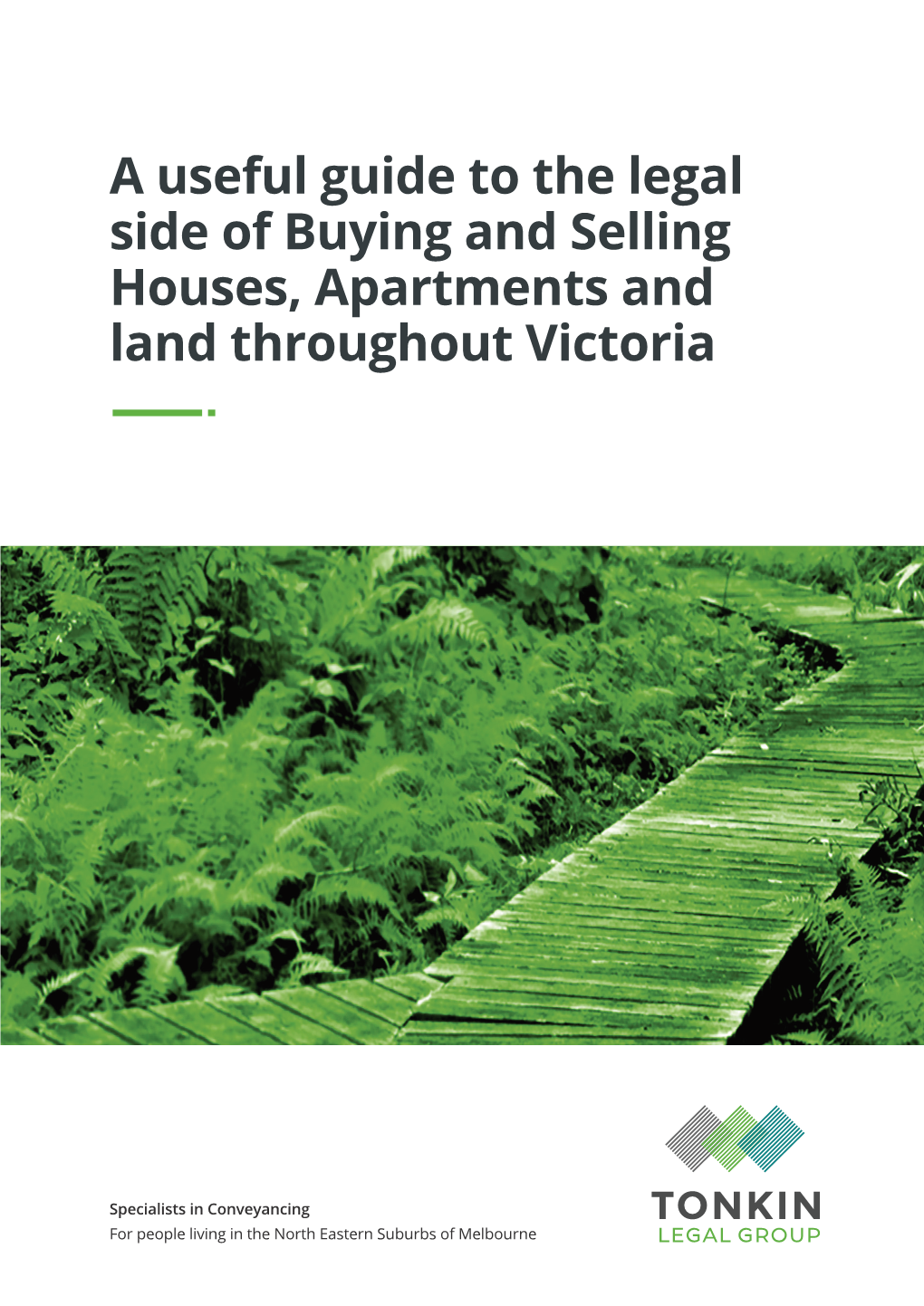 A Useful Guide to the Legal Side of Buying and Selling Houses, Apartments and Land Throughout Victoria