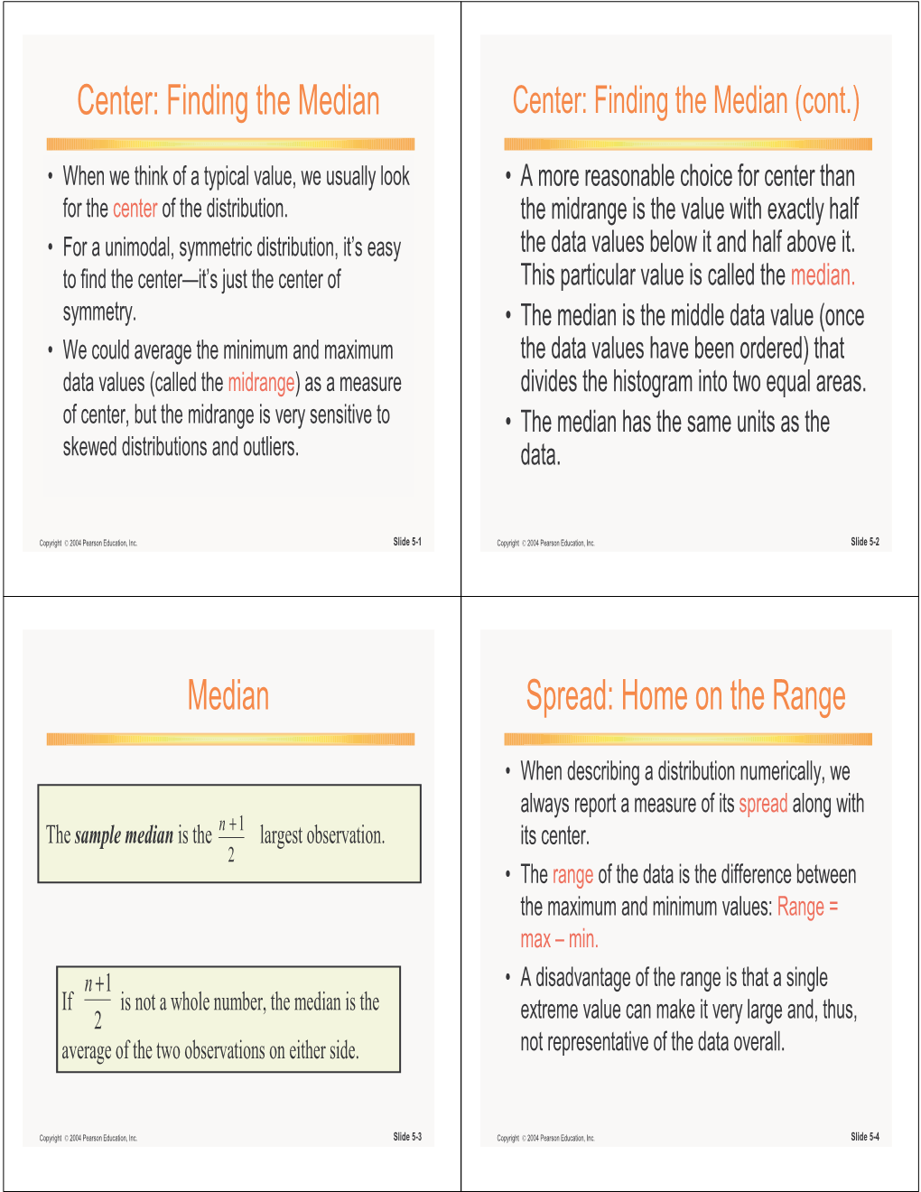 Center: Finding the Median Median Spread: Home on the Range