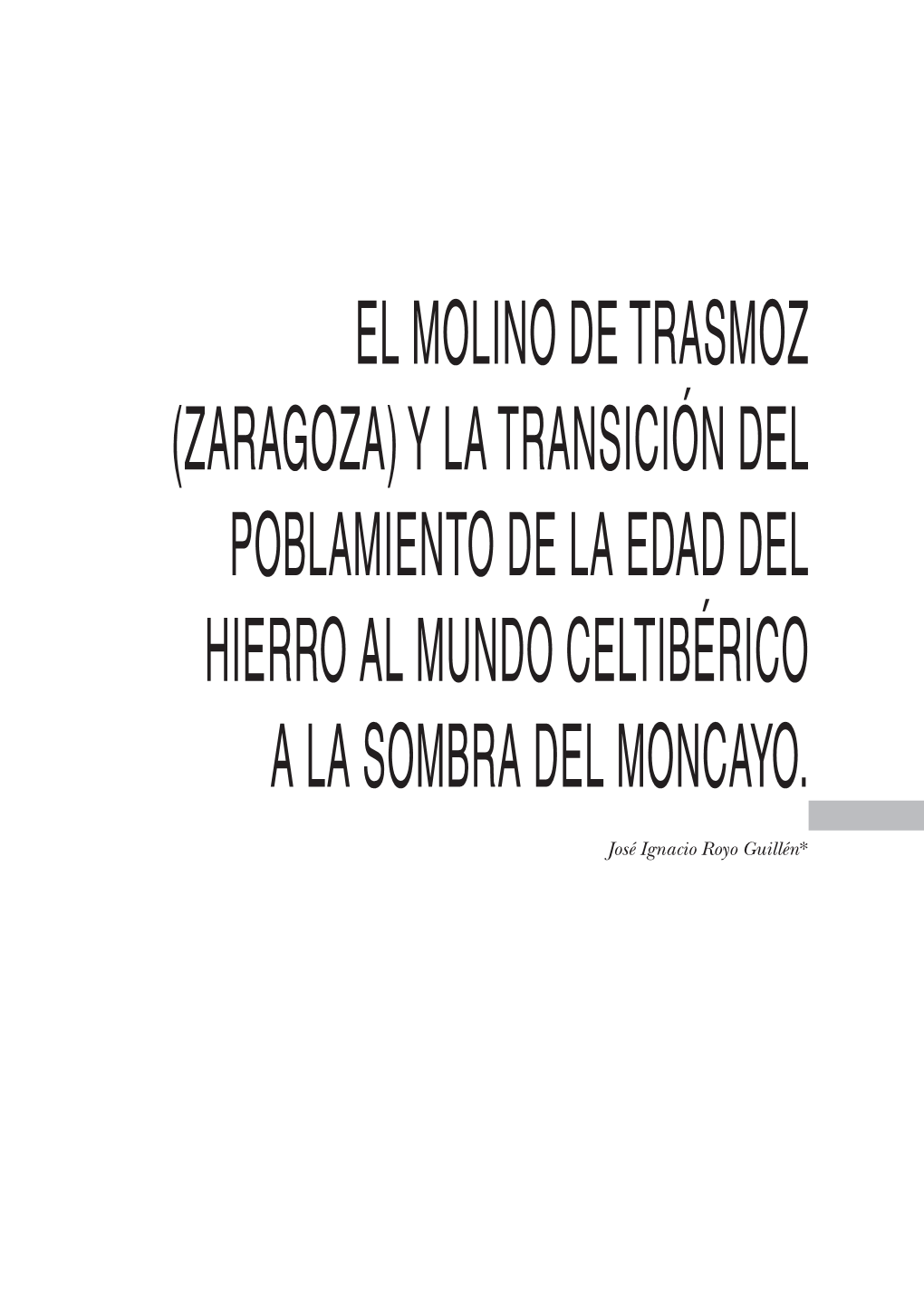 El Molino De Trasmoz (Zaragoza) Y La Transición Del Poblamiento De La Edad Del Hierro Al Mundo Celtibérico a La Sombra Del Moncayo