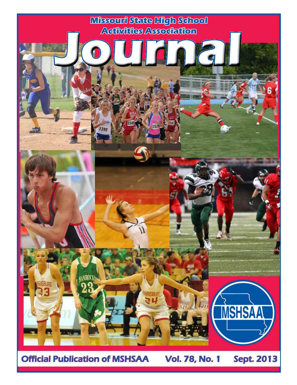 Official Publication of MSHSAA Vol. 78, No. 1 Sept. 2013 Missouri State