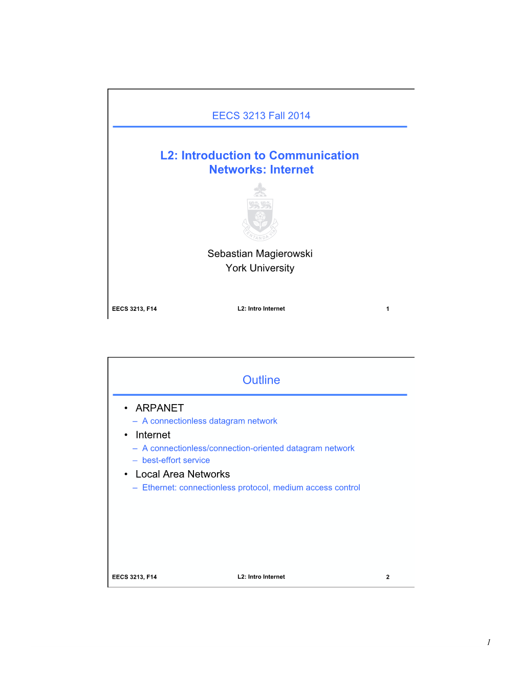 L2: Introduction to Communication Networks: Internet Outline