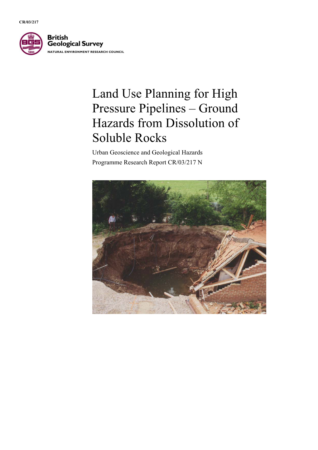 Land Use Planning for High Pressure Pipelines: Ground Hazards From