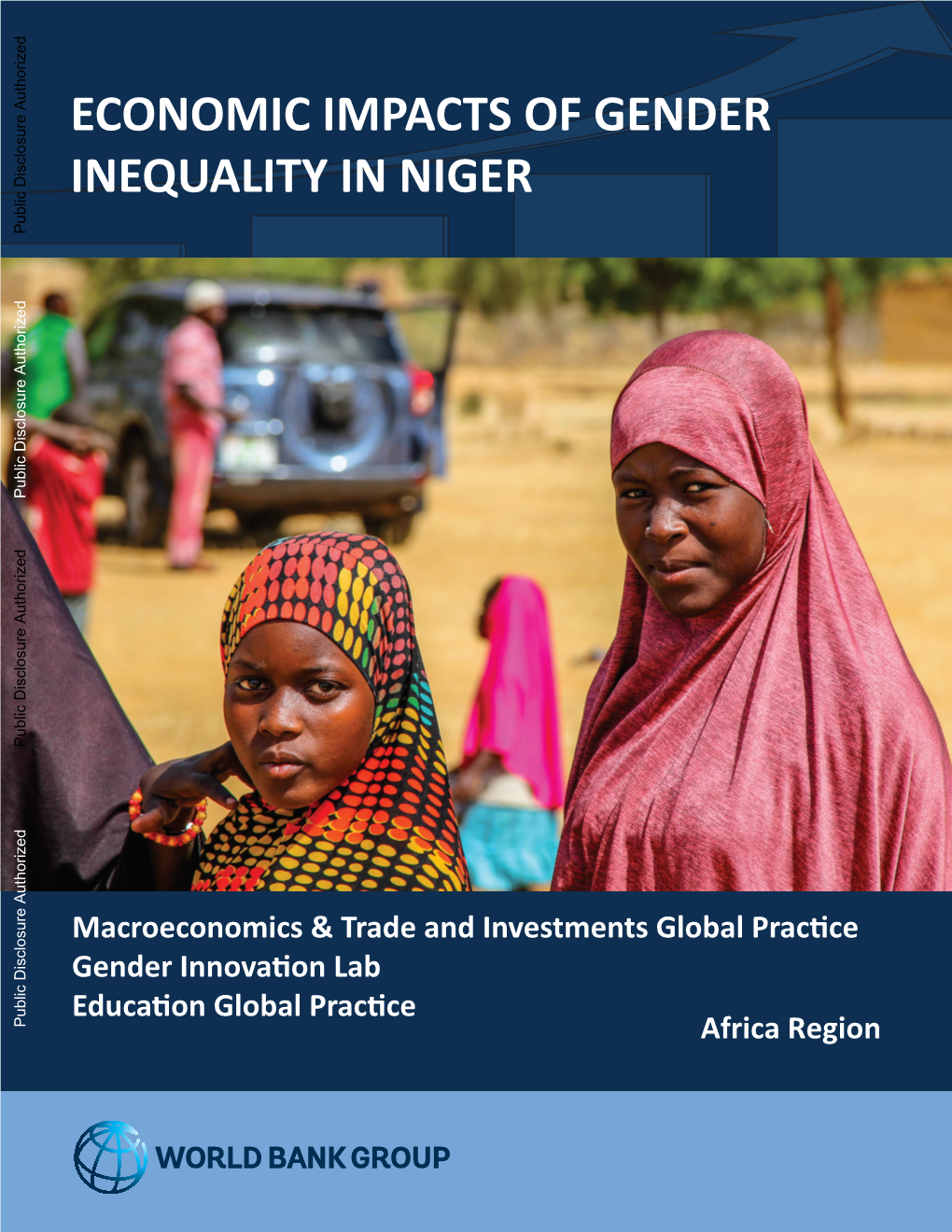 ECONOMIC IMPACTS of GENDER INEQUALITY in NIGER Public Disclosure Authorized Public Disclosure Authorized Public Disclosure Authorized