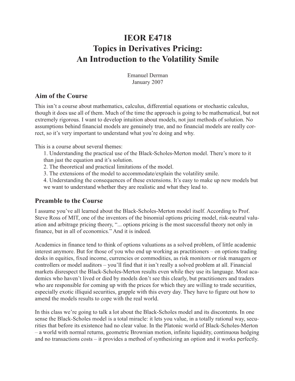 IEOR E4718 Topics in Derivatives Pricing: an Introduction to the Volatility Smile