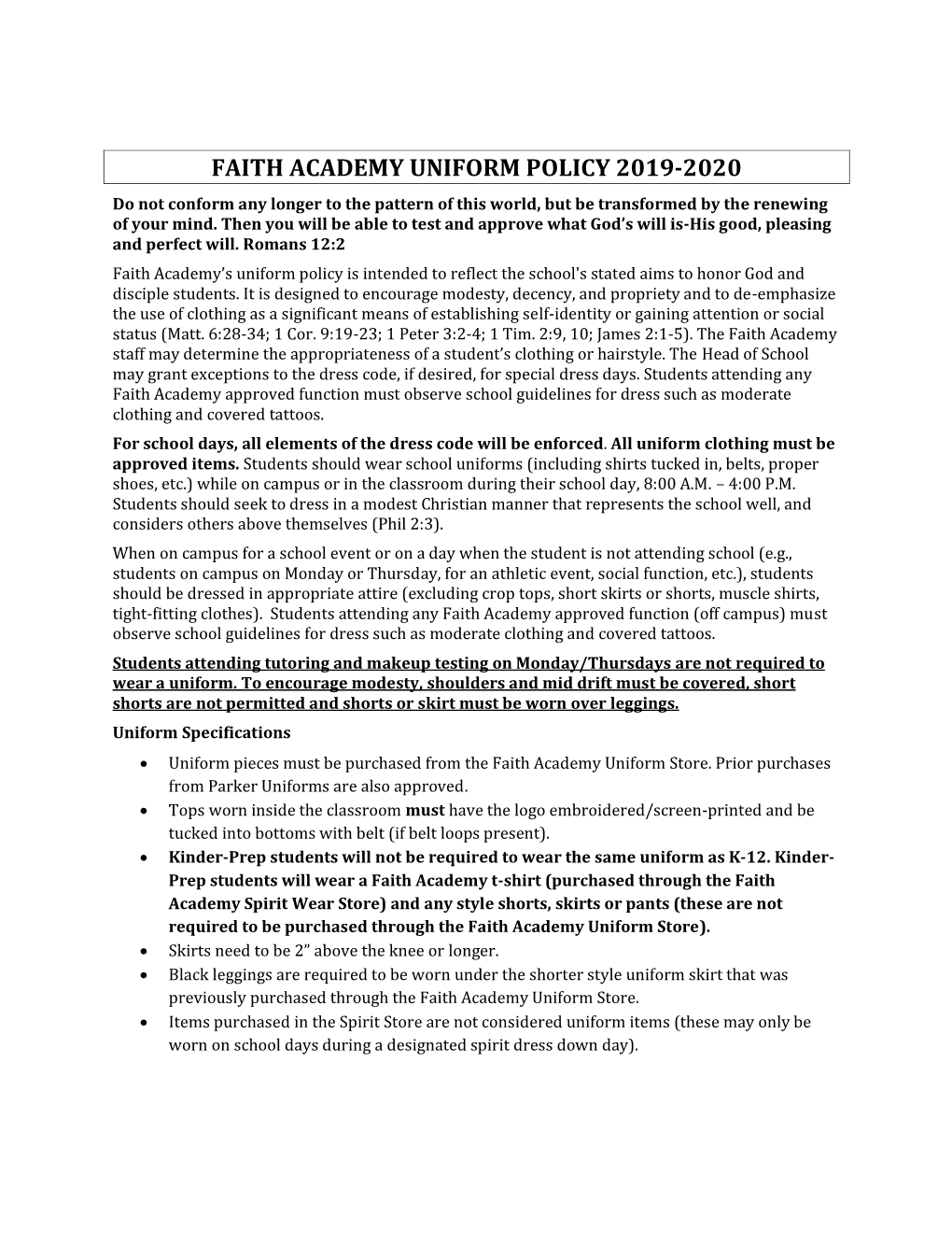 FAITH ACADEMY UNIFORM POLICY 2019-2020 Do Not Conform Any Longer to the Pattern of This World, but Be Transformed by the Renewing of Your Mind