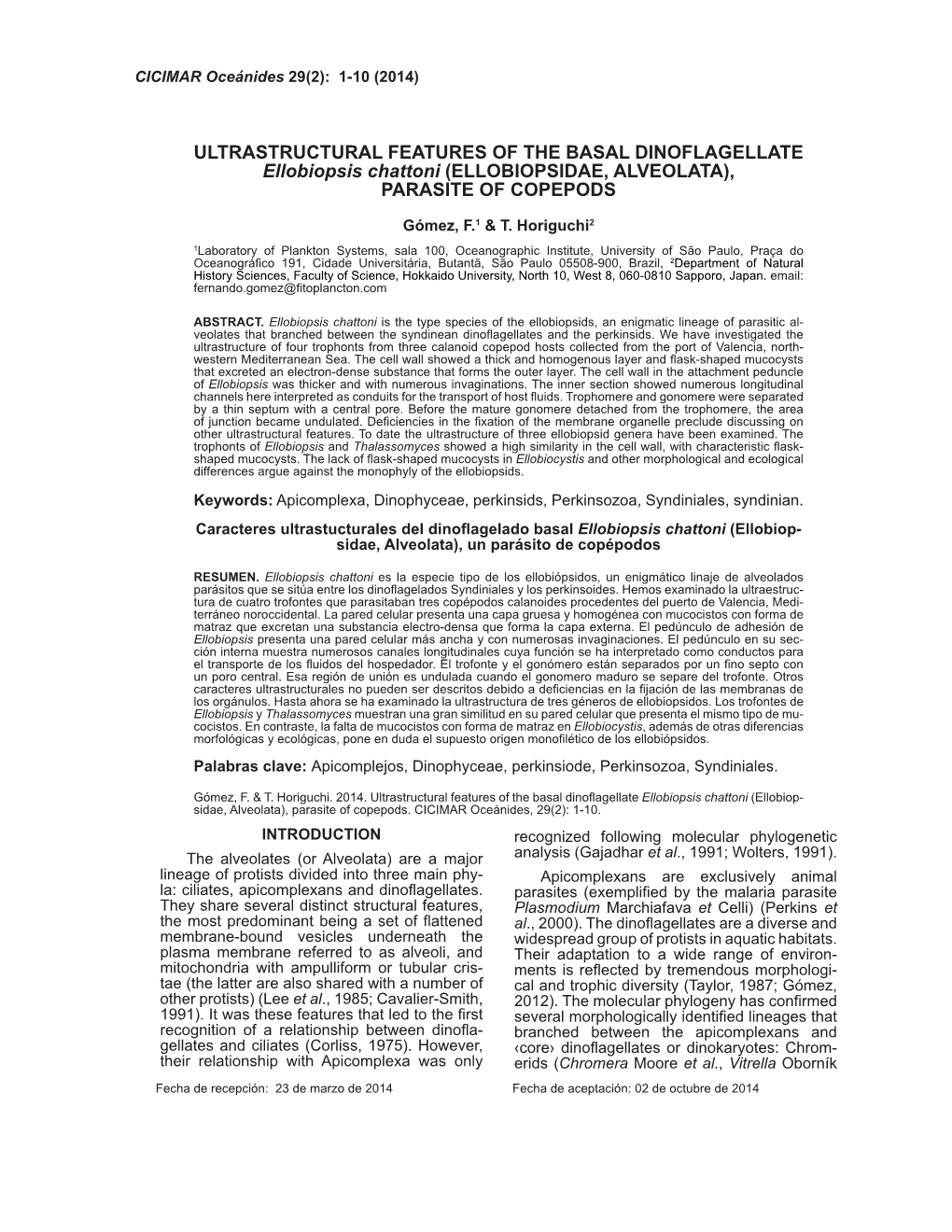 ULTRASTRUCTURAL FEATURES of the BASAL DINOFLAGELLATE Ellobiopsis Chattoni (ELLOBIOPSIDAE, ALVEOLATA), PARASITE of COPEPODS