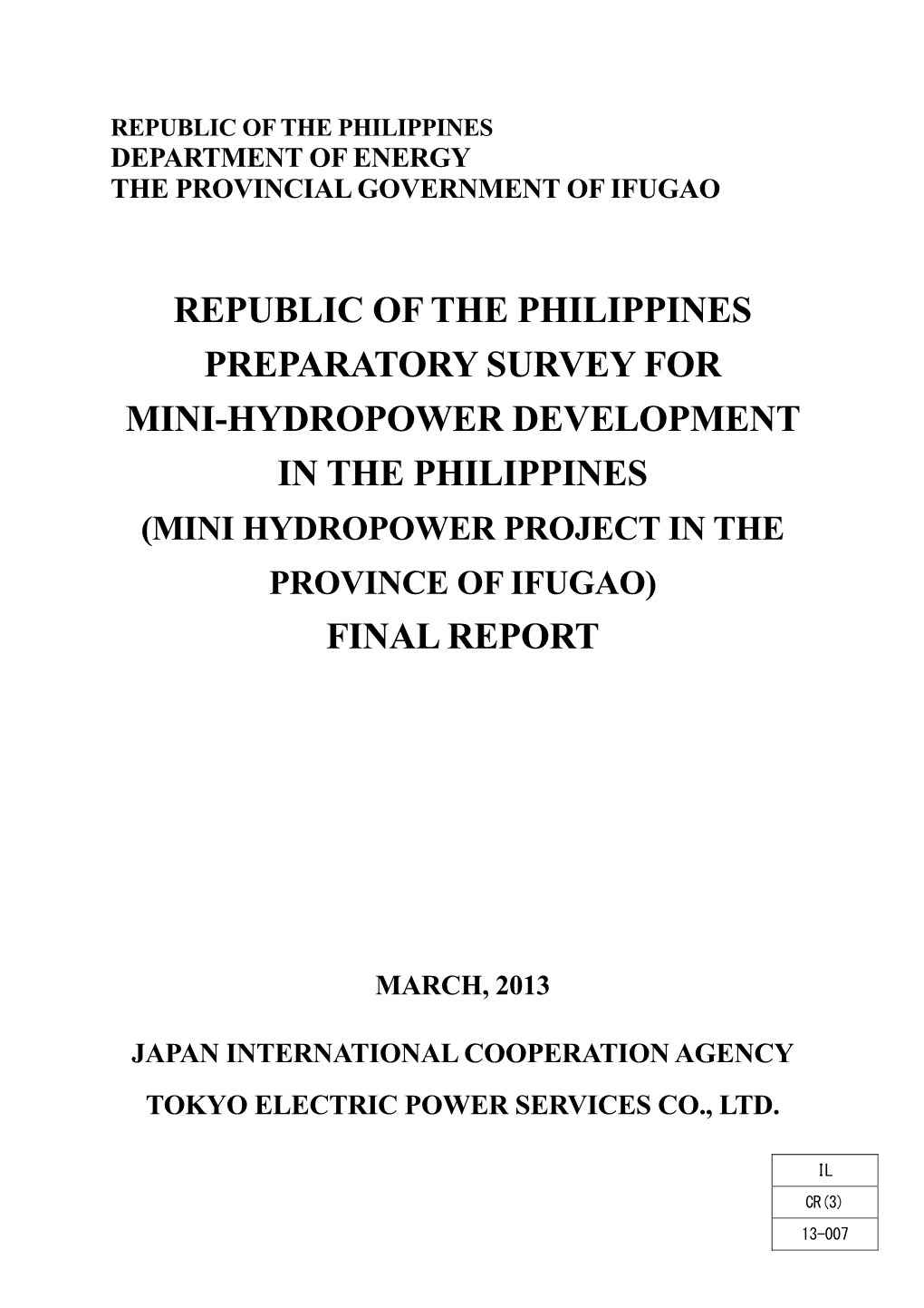 Republic of the Philippines Preparatory Survey for Mini-Hydropower Development in the Philippines (Mini Hydropower Project in the Province of Ifugao) Final Report