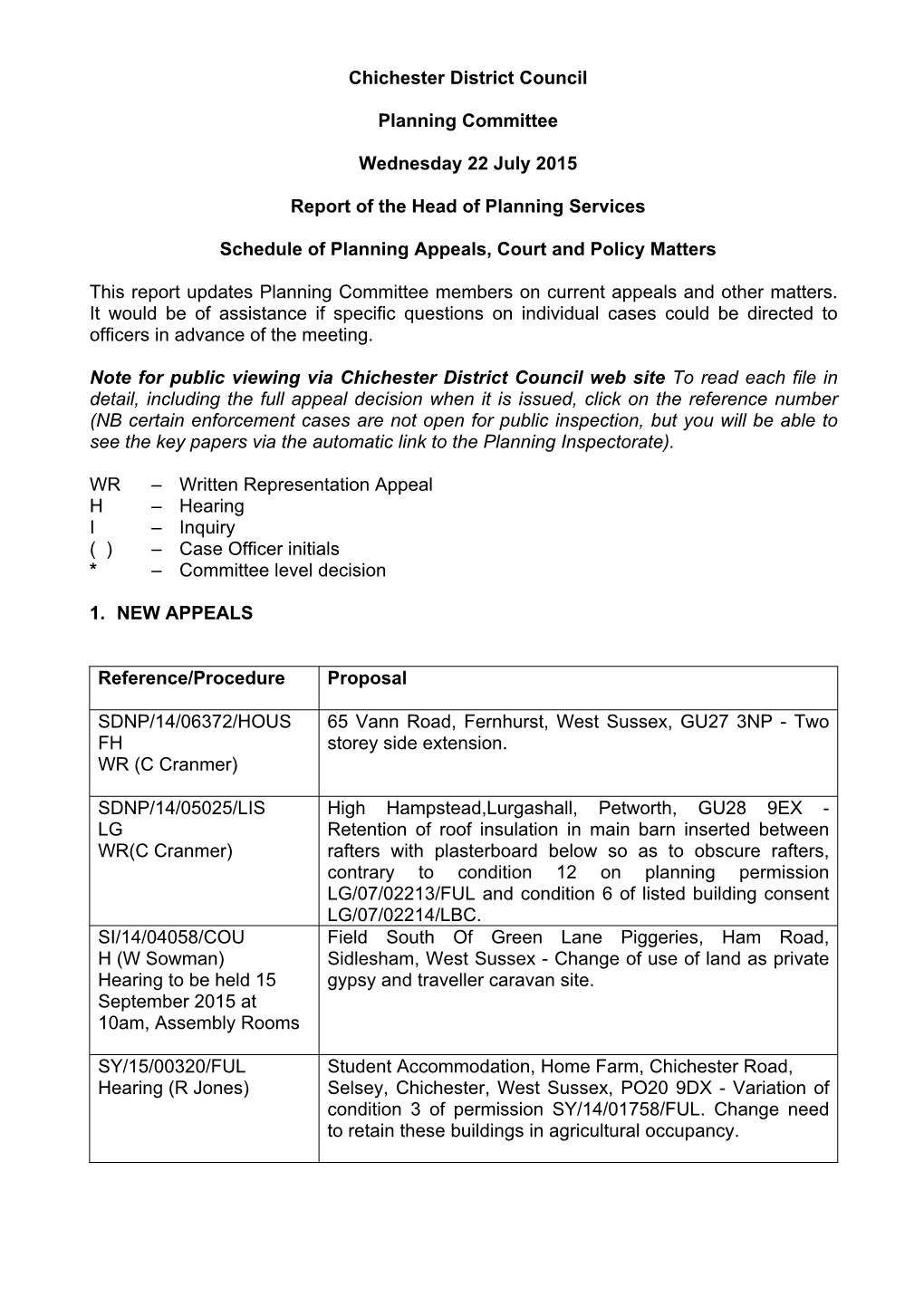 Chichester District Council Planning Committee Wednesday 22 July 2015 Report of the Head of Planning Services Schedule of Planni