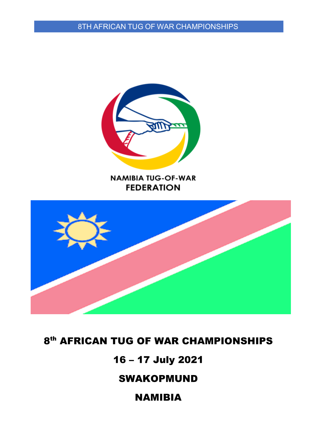 8Th AFRICAN TUG of WAR CHAMPIONSHIPS 16 – 17 July 2021 SWAKOPMUND NAMIBIA