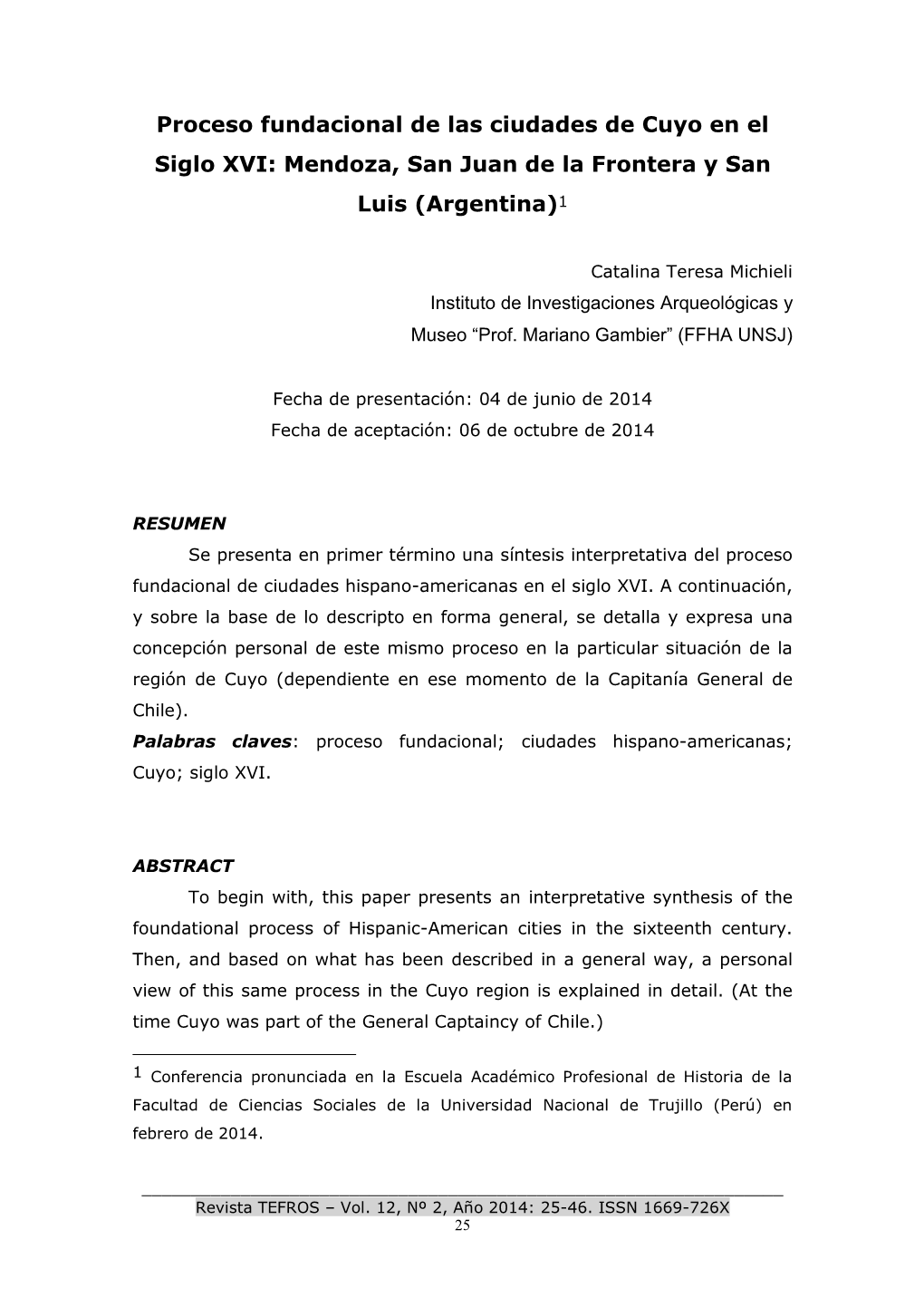 Proceso Fundacional De Las Ciudades De Cuyo En El Siglo XVI: Mendoza, San Juan De La Frontera Y San Luis (Argentina)1