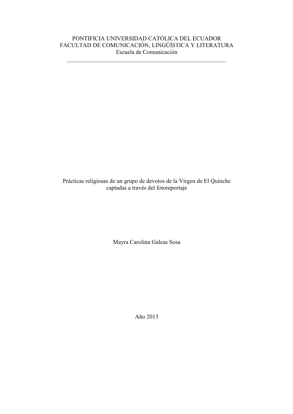 PONTIFICIA UNIVERSIDAD CATÓLICA DEL ECUADOR FACULTAD DE COMUNICACIÓN, LINGÜÍSTICA Y LITERATURA Escuela De Comunicación ______