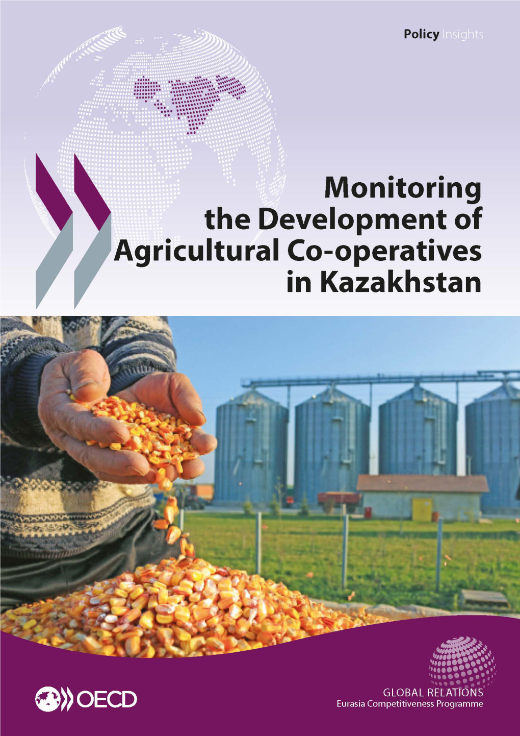 Monitoring the Development of Agricultural Co-Operatives in Kazakhstan © Oecd 2019