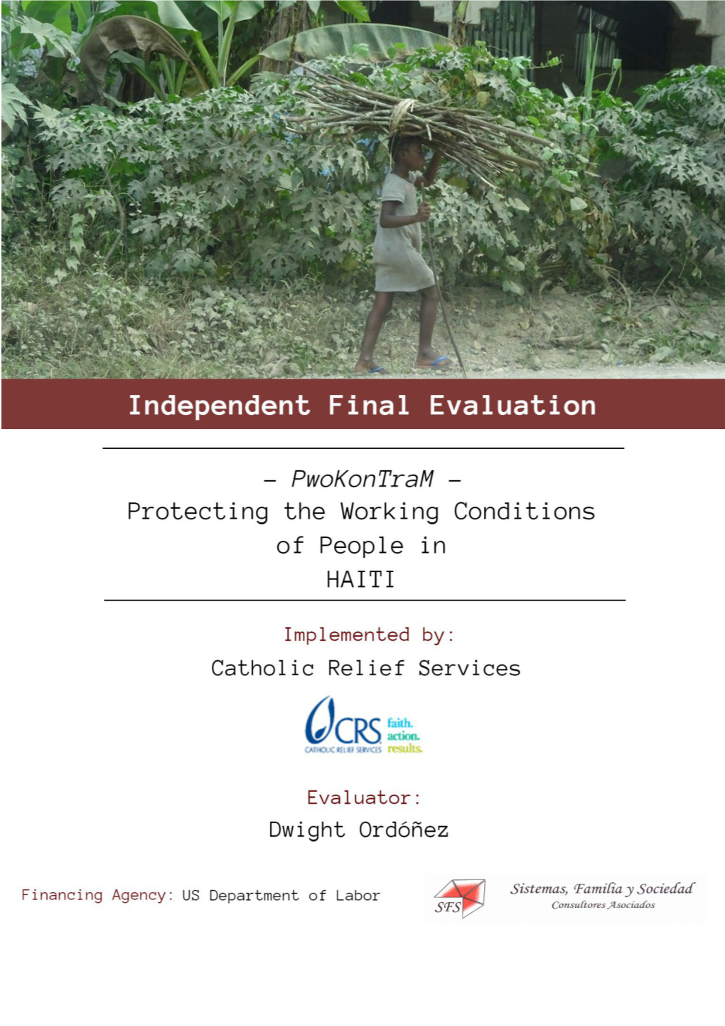 Final Evaluation of the Project: Protecting the Working Conditions of People in Haiti (Pwokontram) That Was Conducted Between November 12 and November 30, 2018