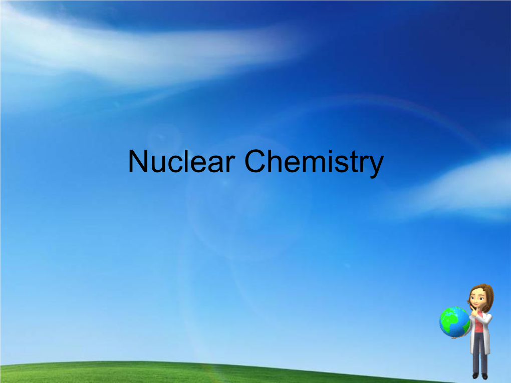 Nuclear Chemistry Nuclear Radiation