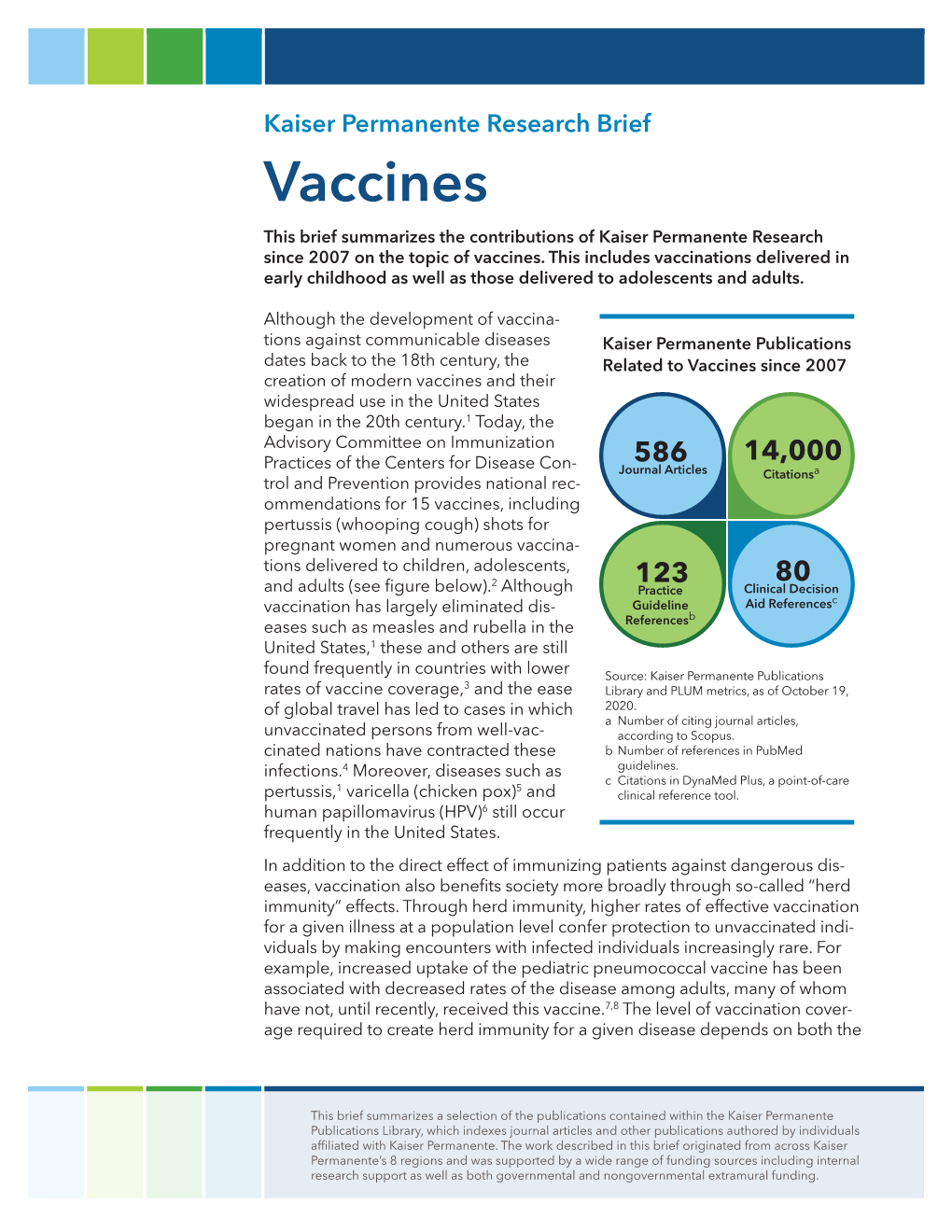 Kaiser Permanente Research Brief Vaccines This Brief Summarizes the Contributions of Kaiser Permanente Research Since 2007 on the Topic of Vaccines