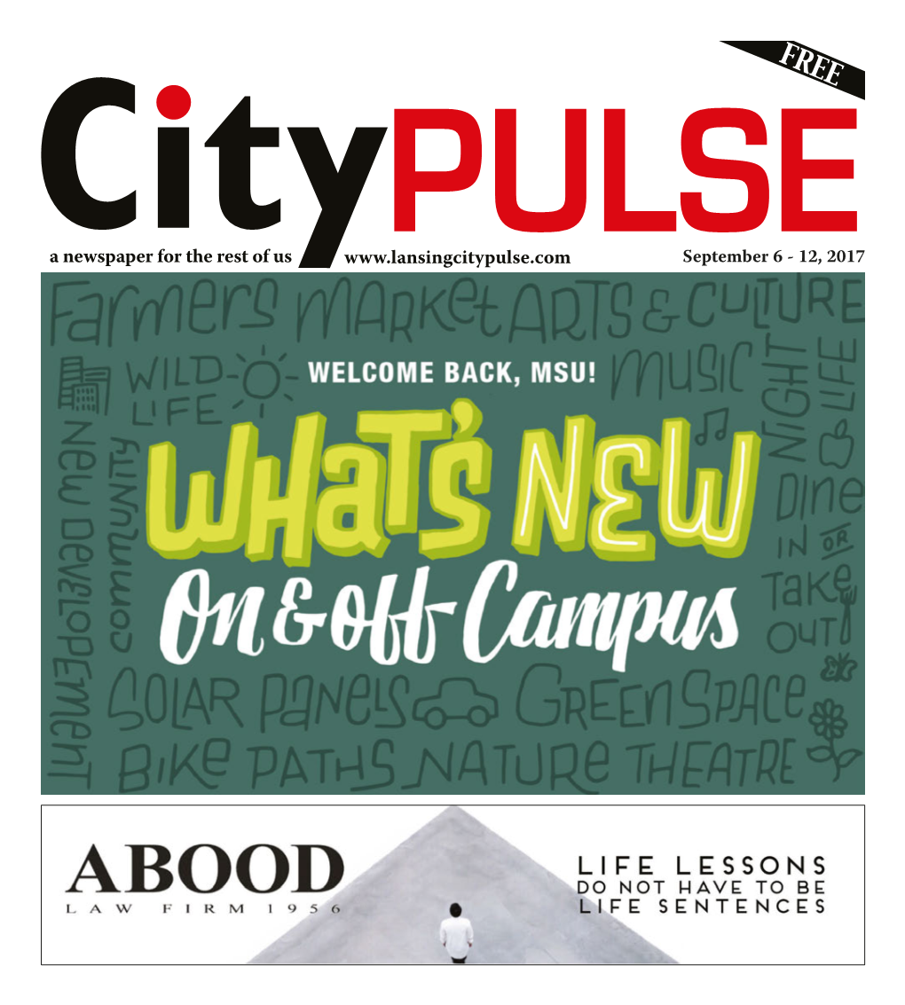 A Newspaper for the Rest of Us September 6 - 12, 2017 2 City Pulse • September 6, 2017