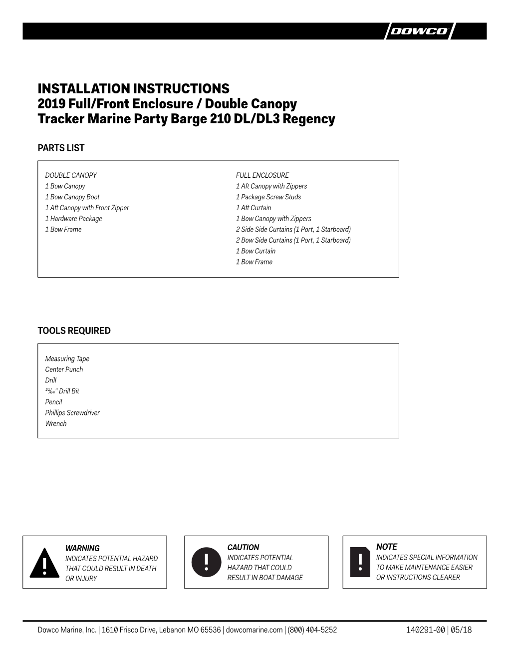 INSTALLATION INSTRUCTIONS 2019 Full/Front Enclosure / Double Canopy Tracker Marine Party Barge 210 DL/DL3 Regency