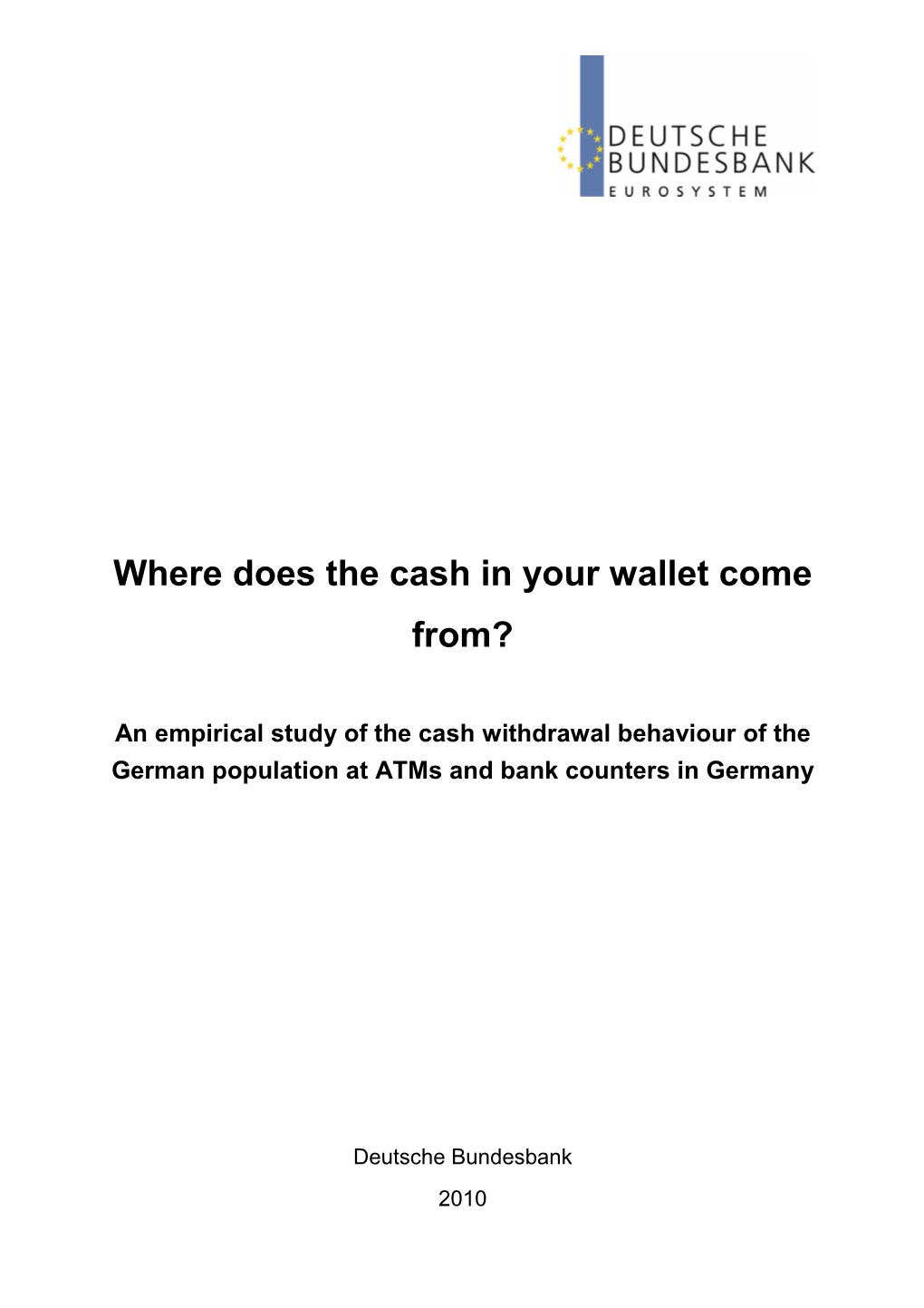 Where Does the Cash in Your Wallet Come From?