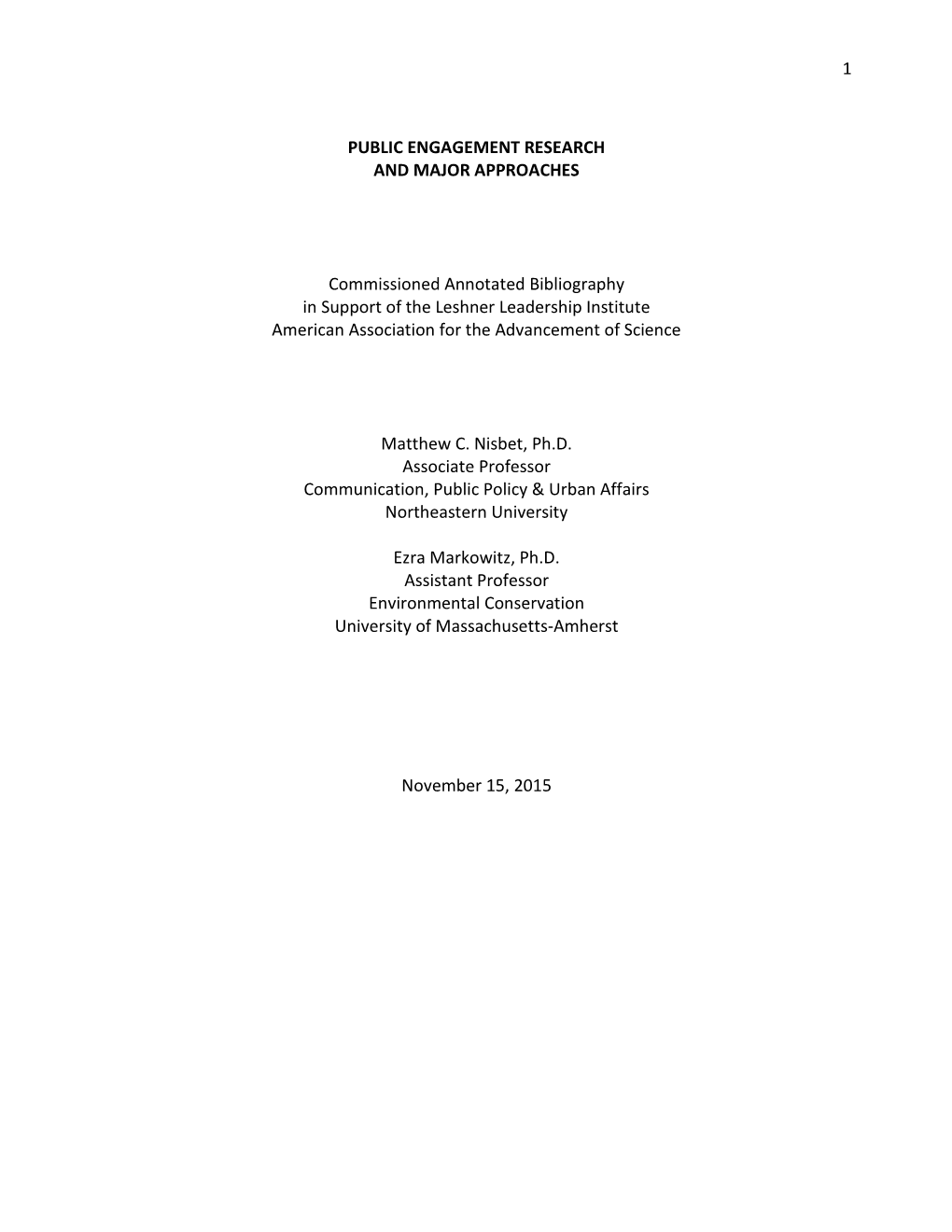 1 PUBLIC ENGAGEMENT RESEARCH and MAJOR APPROACHES Commissioned Annotated Bibliography in Support of the Leshner Leadership Inst