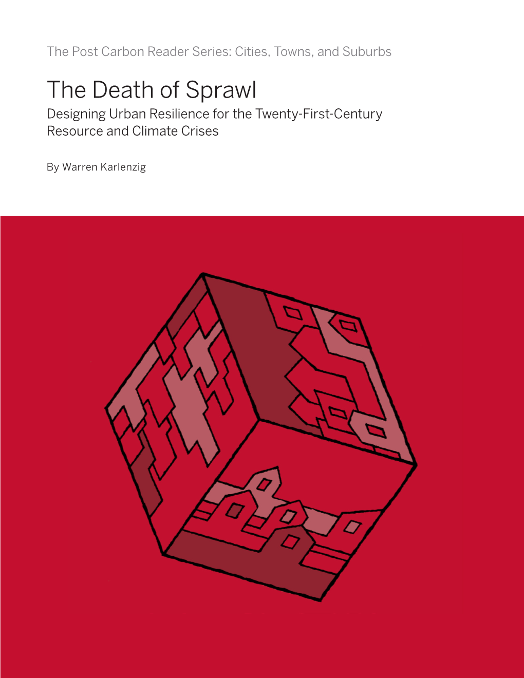 The Death of Sprawl Designing Urban Resilience for the Twenty-First-Century Resource and Climate Crises