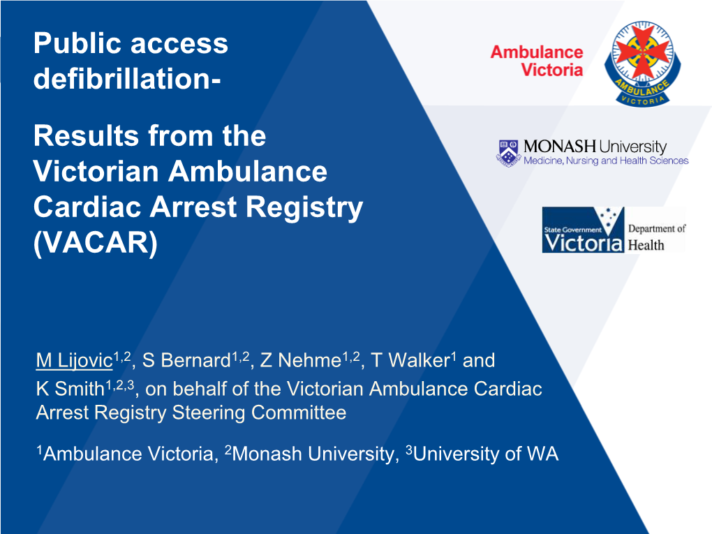 Public Access Defibrillation- Results from the Victorian Ambulance Cardiac Arrest Registry
