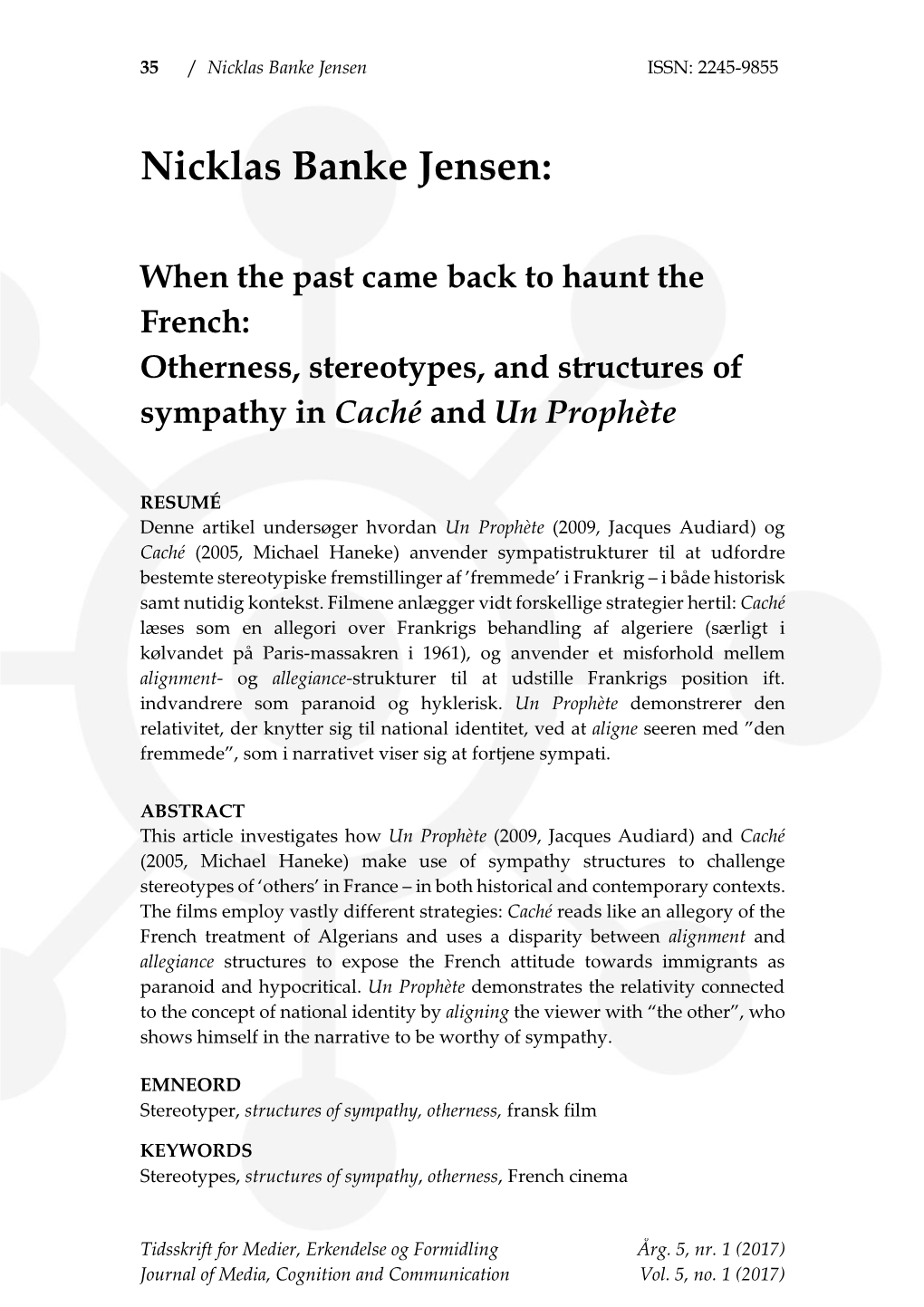 Nicklas Banke Jensen: When the Past Came Back to Haunt the French: Otherness, Stereotypes, and Structures of Sympathy in Caché and Un Prophète