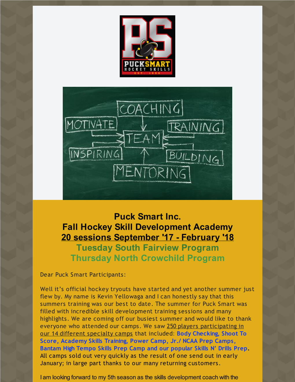 Puck Smart Inc. Fall Hockey Skill Development Academy 20 Sessions September '17 - February '18 Tuesday South Fairview Program Thursday North Crowchild Program
