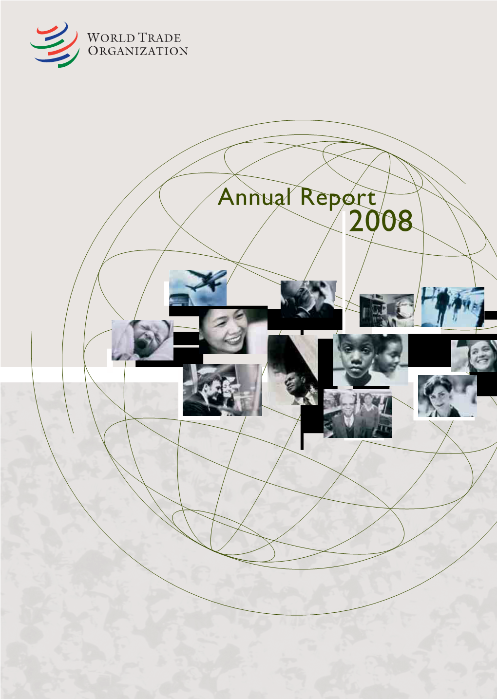 WTO – Annual Report 2008 III Much Progress Was Achieved in a Serious Negotiating Effort by All WTO Members in July 2008