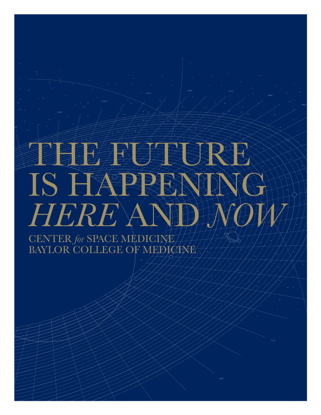 The Future Is Happening Here and Now Center for Space Medicine Baylor College of Medicine