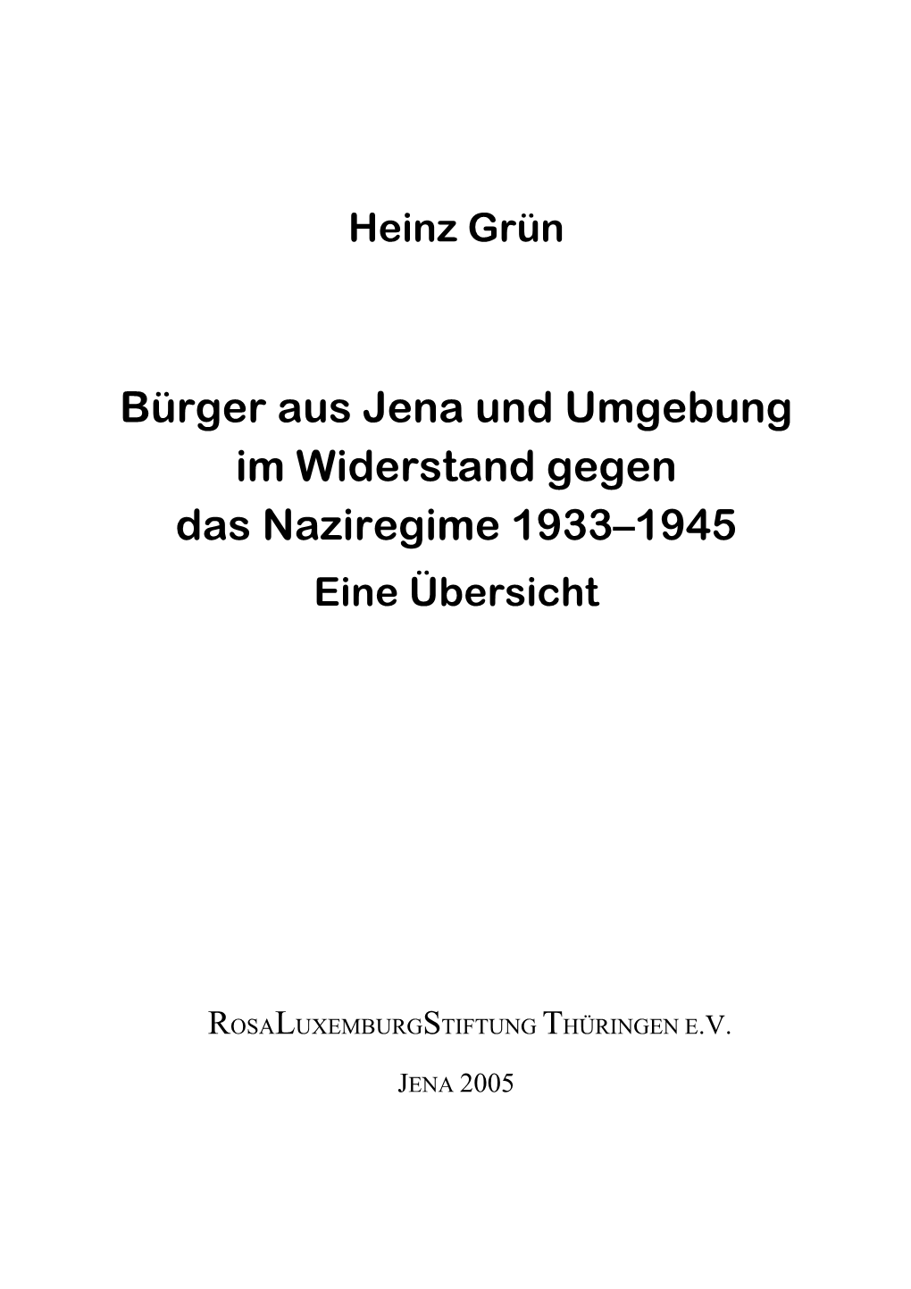 Bürger Aus Jena Und Umgebung Im Widerstand Gegen Das Naziregime 1933–1945 Eine Übersicht