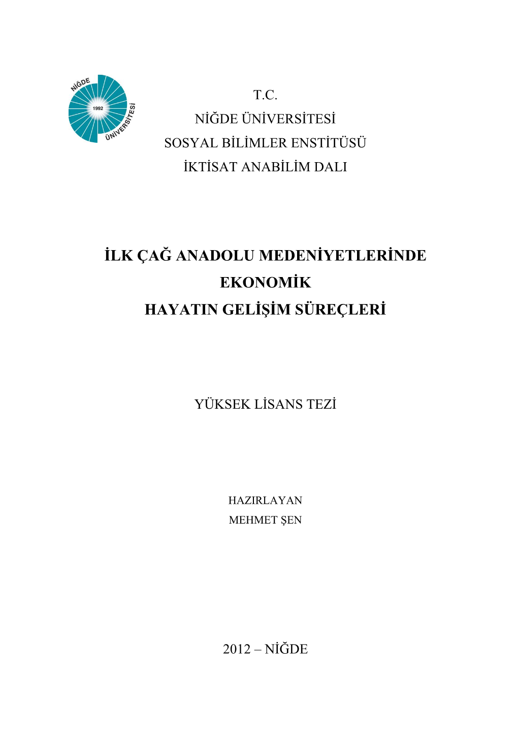 Ilk Çağ Anadolu Medeniyetlerinde Ekonomik Hayatın Gelişim Süreçleri