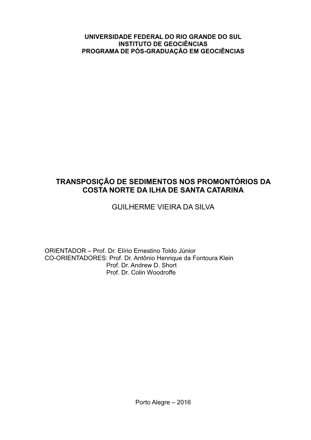 Transposição De Sedimentos Nos Promontórios Da Costa Norte Da Ilha De Santa Catarina