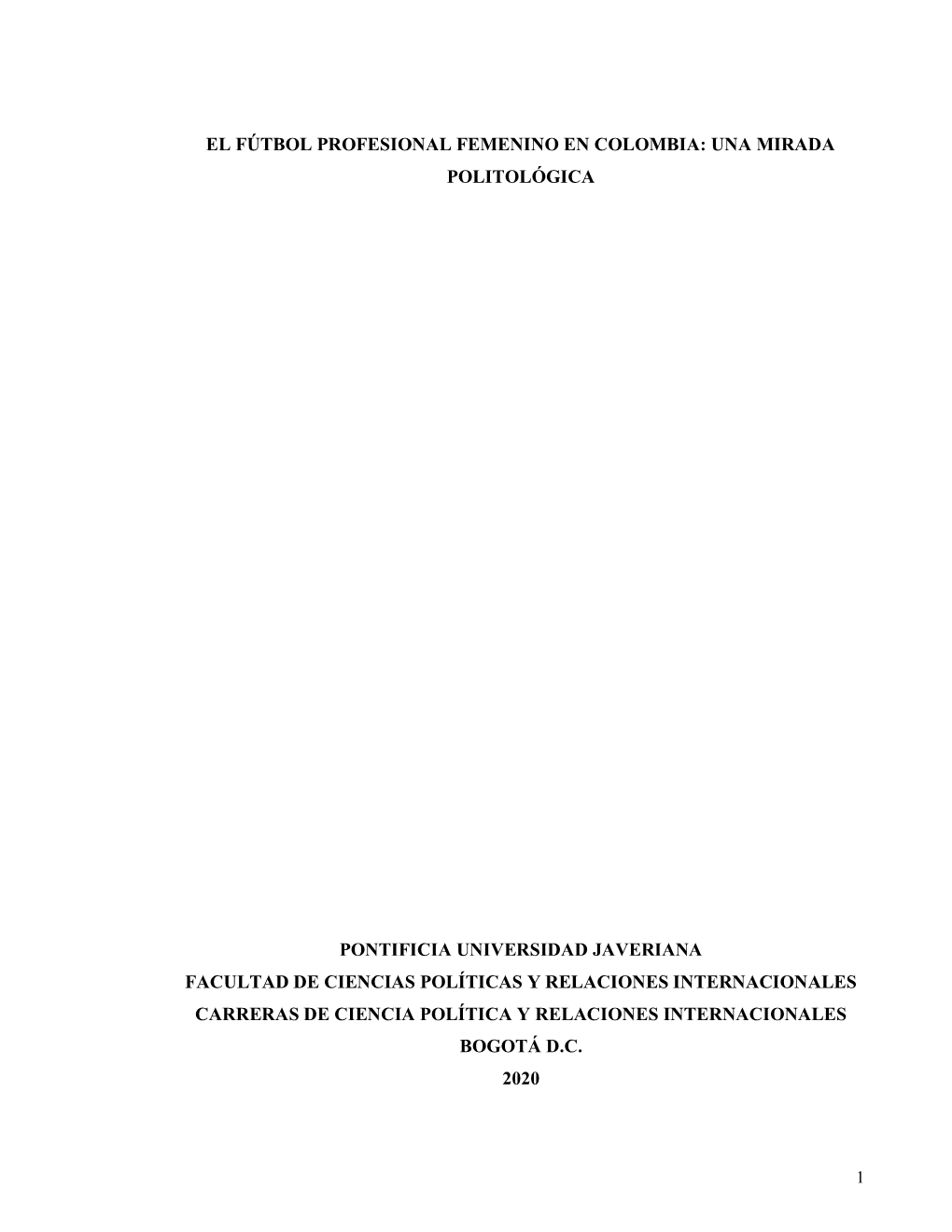 El Fútbol Profesional Femenino En Colombia: Una Mirada Politológica Pontificia Universidad Javeriana Facultad De Ciencias