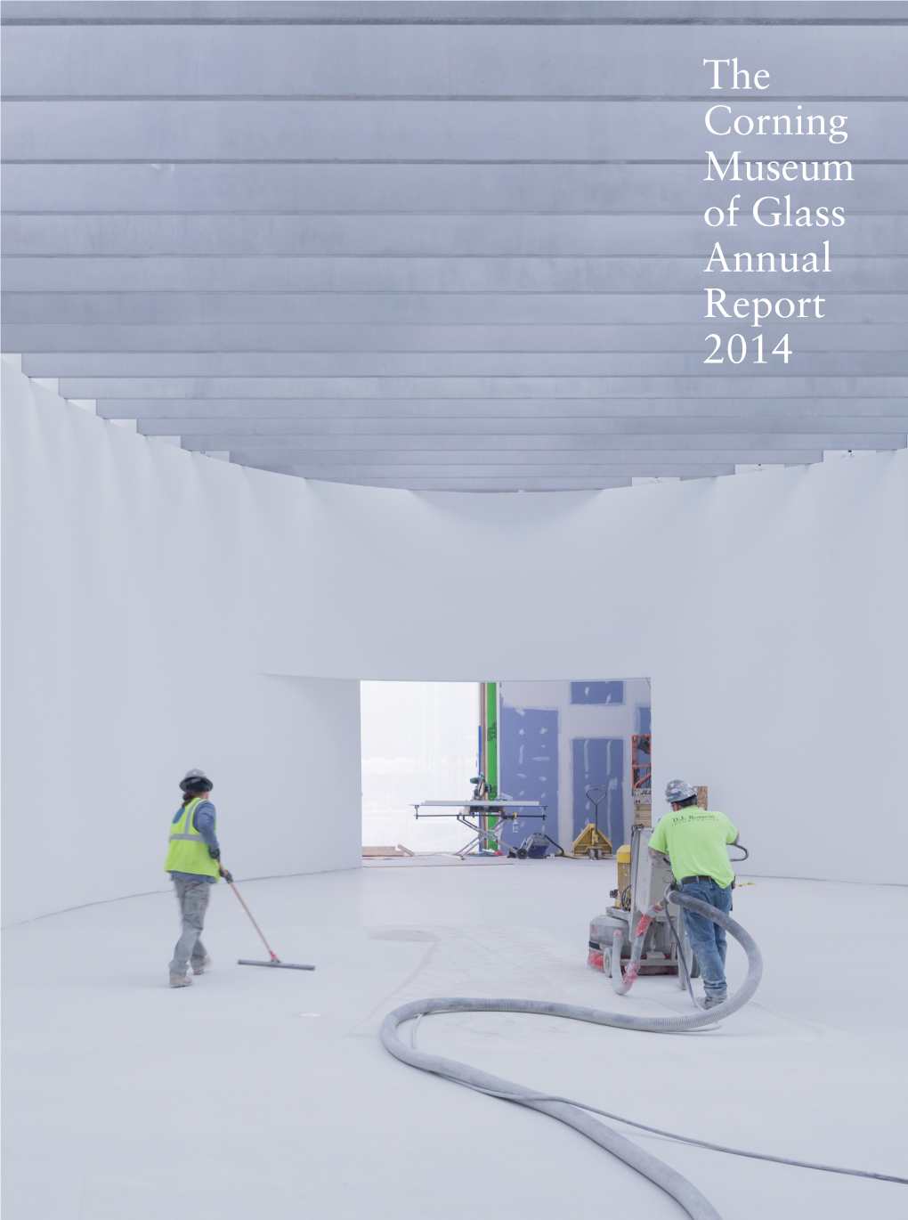 The Corning Museum of Glass Annual Report 2014 Cover: Officers the Fellows of the Corning Kenneth R