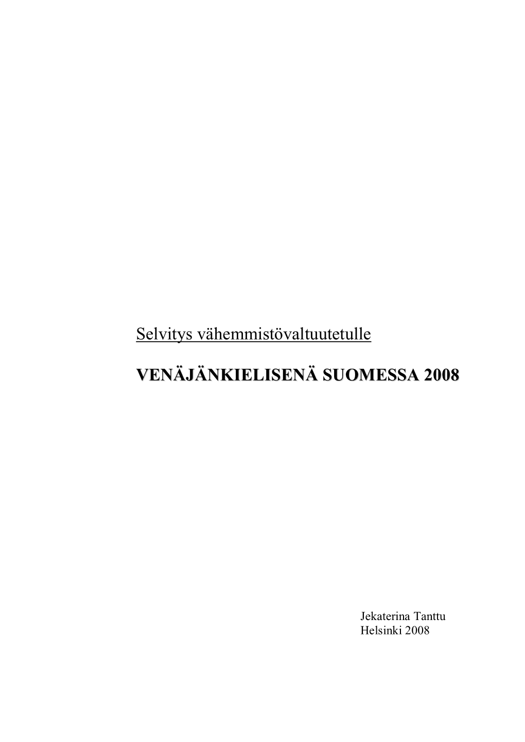 Selvitys Vähemmistövaltuutetulle VENÄJÄNKIELISENÄ SUOMESSA