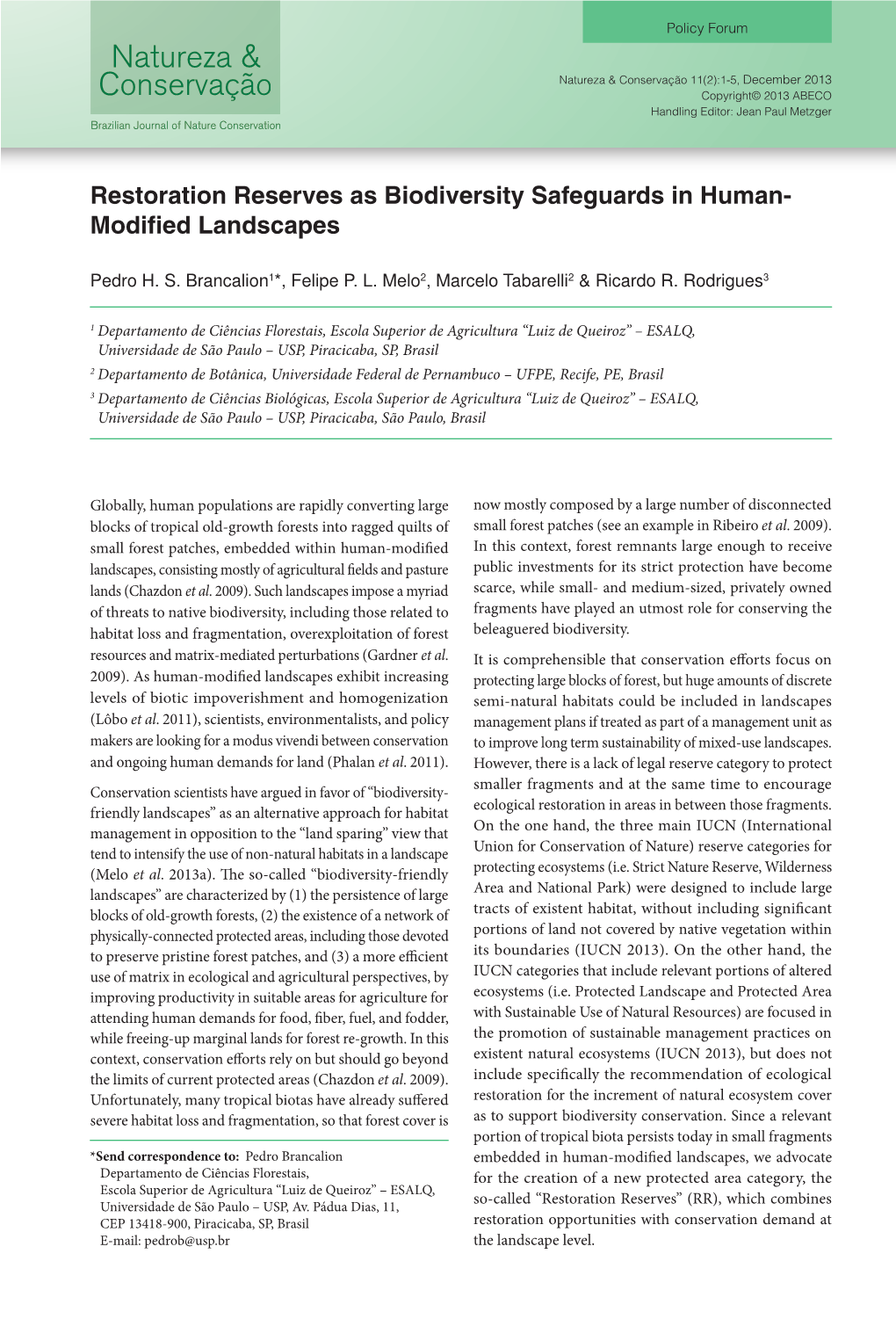 Restoration Reserves As Biodiversity Safeguards in Human- Modified Landscapes