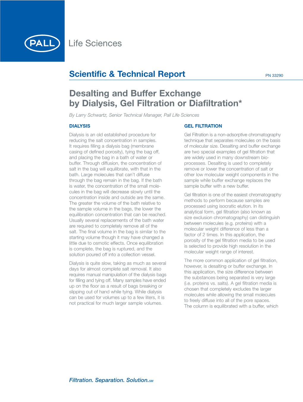 Desalting and Buffer Exchange by Dialysis, Gel Filtration Or Diafiltration*