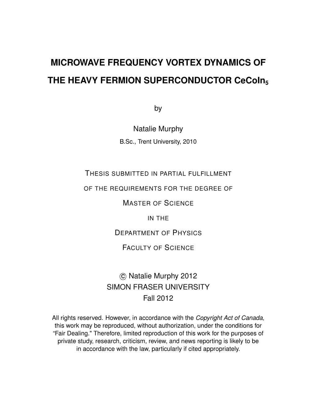 Microwave Frequency Vortex Dynamics of the Heavy Fermion