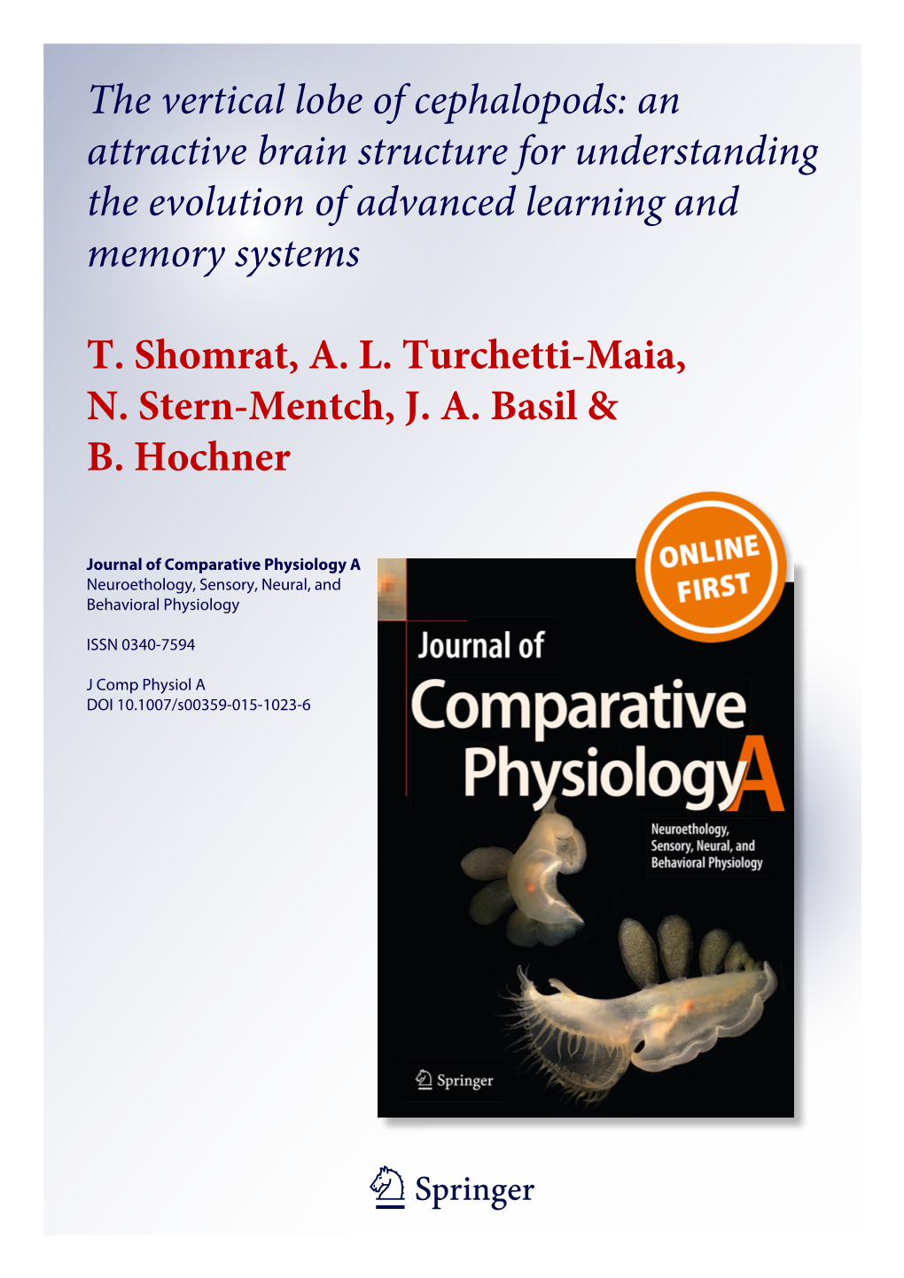 The Vertical Lobe of Cephalopods: an Attractive Brain Structure for Understanding the Evolution of Advanced Learning and Memory Systems