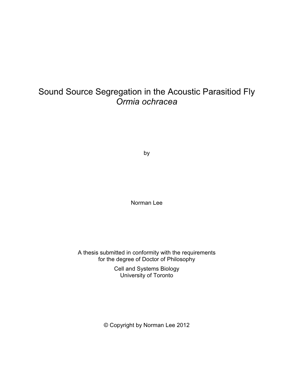 Sound Source Segregation in the Acoustic Parasitiod Fly Ormia Ochracea