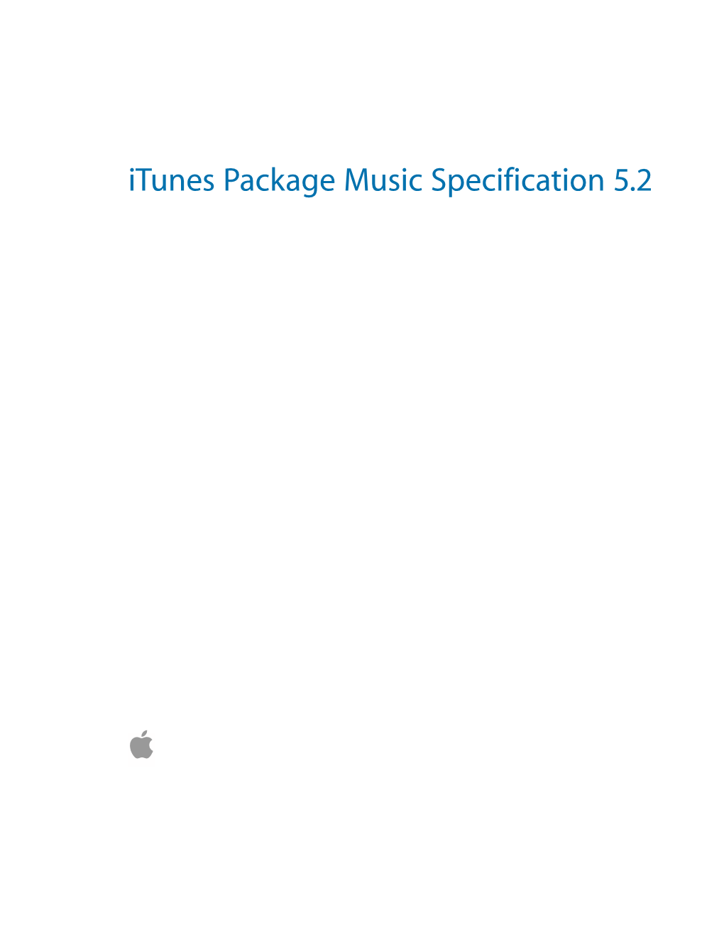 Itunes Package Music Specification 5.2 ! ! ! ! ! ! ! ! ! ! ! ! ! ! ! ! 