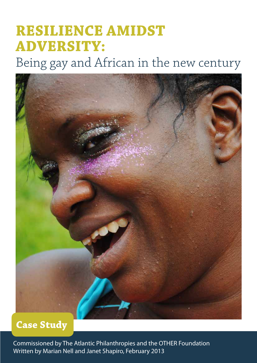 RESILIENCE AMIDST ADVERSITY: Being Gay and African in the New Century