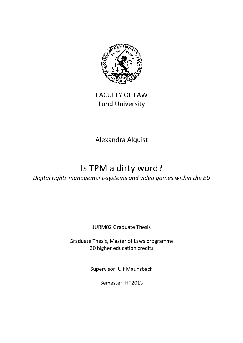 Is TPM a Dirty Word? Digital Rights Management-Systems and Video Games Within the EU